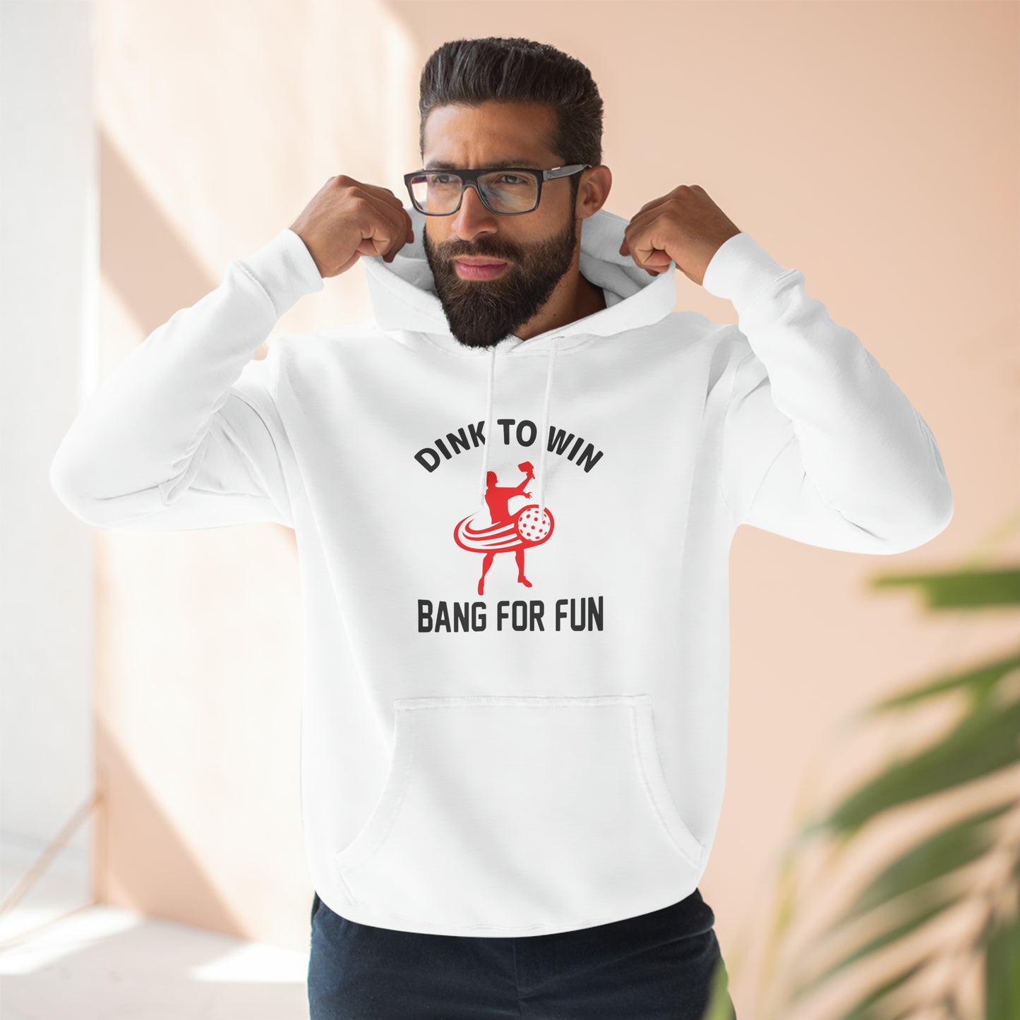 Unisex Dink To Win Bang For Fun Premium Funny Pullover Hoodie