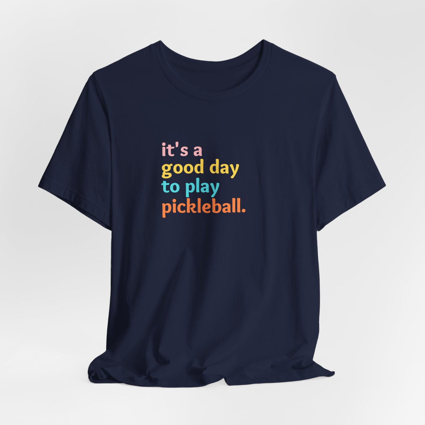 It's A Good Day To Play Pickleball Super Cute Unisex Premium T-Shirt