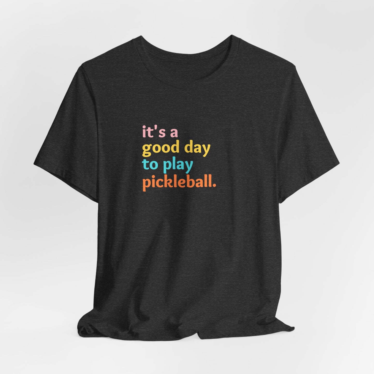 It's A Good Day To Play Pickleball Super Cute Unisex Premium T-Shirt