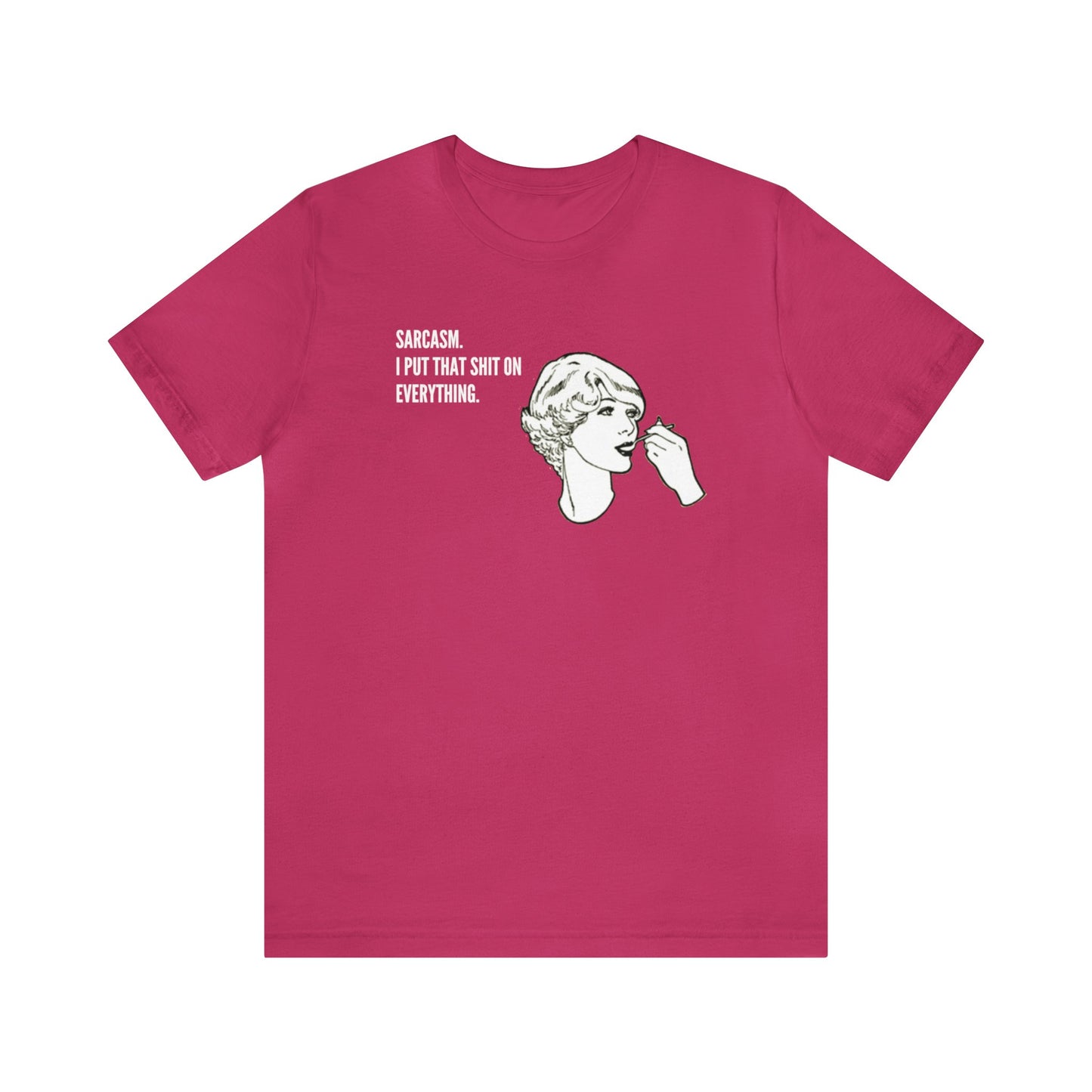 Sarcasm. I Put That Shit On Everything. Funny Unisex Premium T-Shirt
