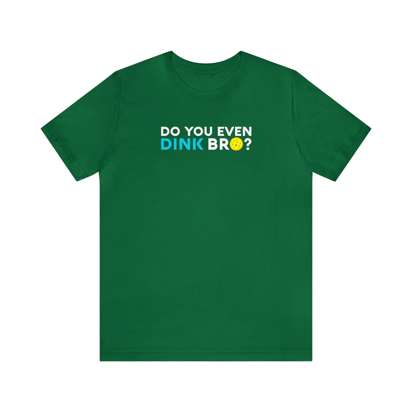 Unisex Do You Even Dink Bro? Funny Premium Pickleball T-Shirt