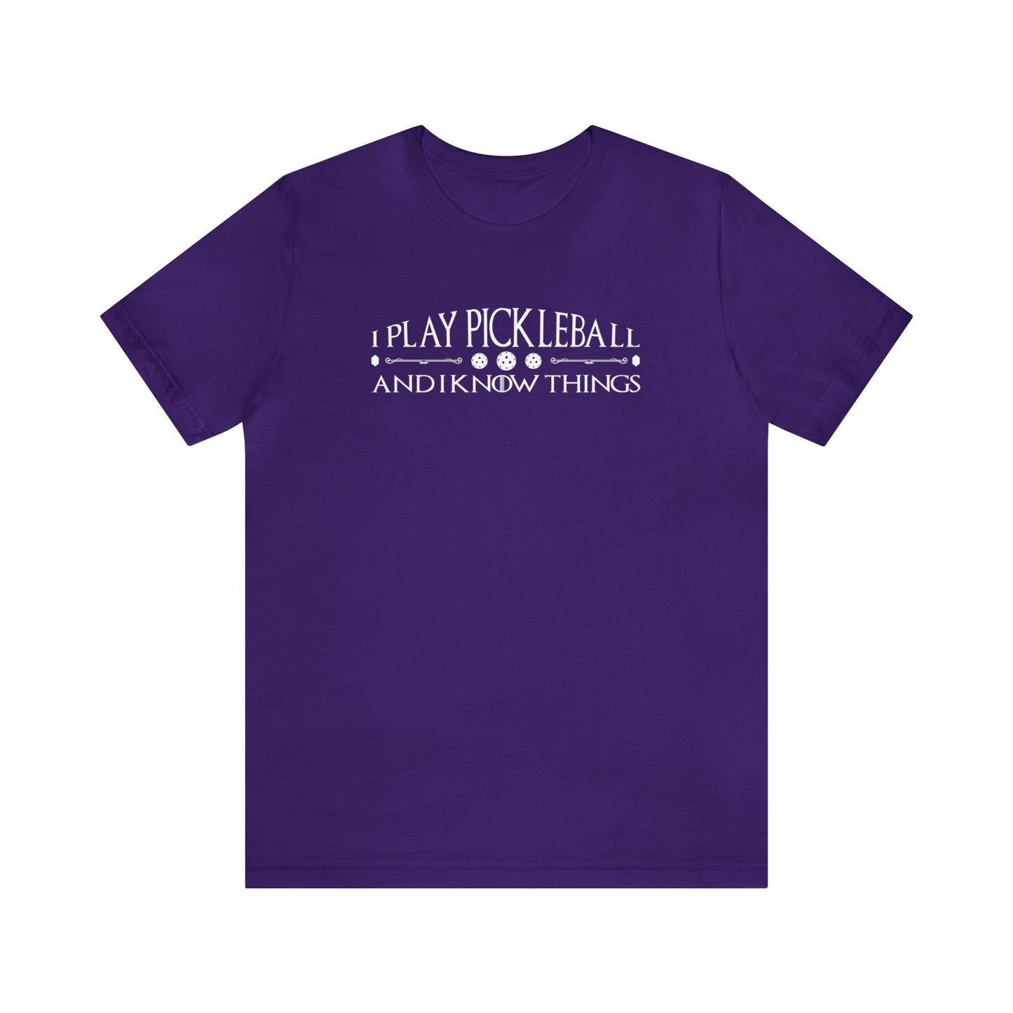 Unisex I Play Pickleball And I Know Things Premium T-Shirt