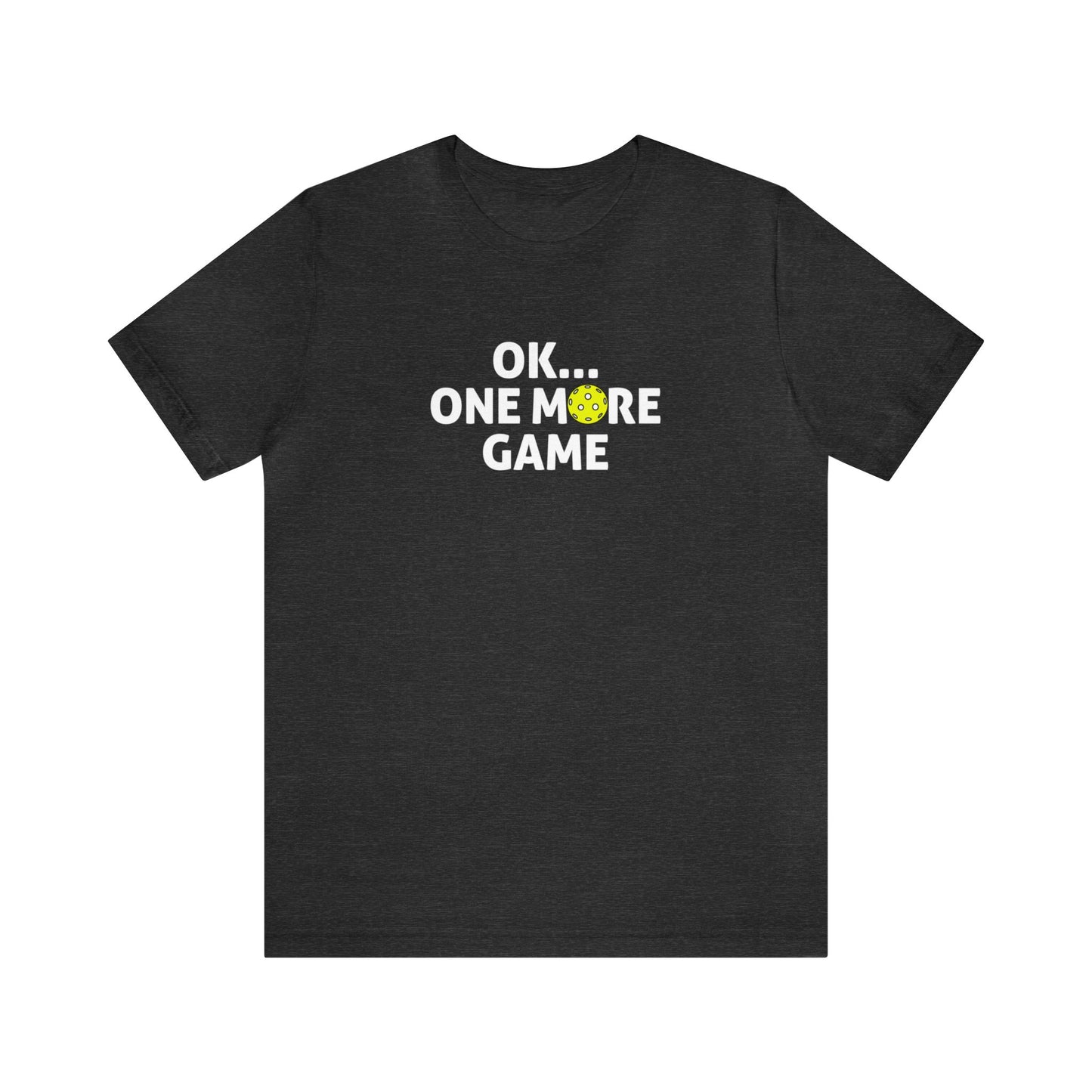 Unisex OK...One More Game Super Cute Premium Pickleball T-Shirt