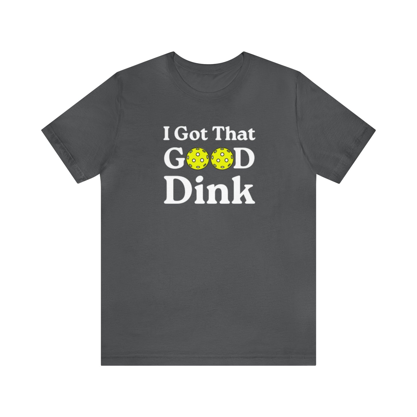 Unisex I Got That Good Dink Funny Premium Pickleball T-Shirt