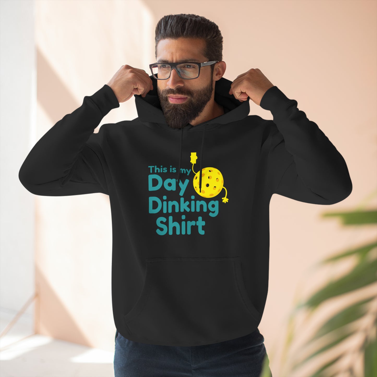 This Is My Day Dinking Shirt Funny Unisex Premium Pickleball Hoodie