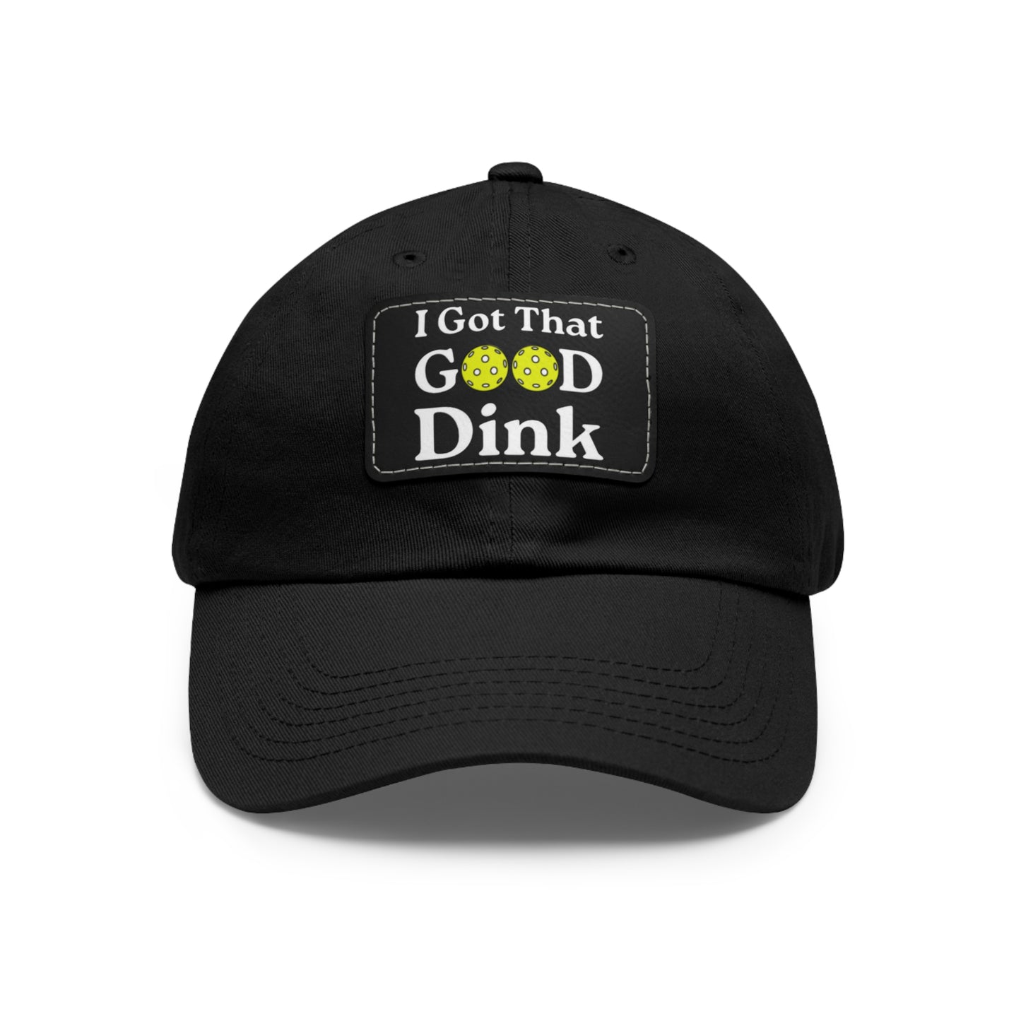 I Got That Good Dink Funny Pickleball Hat with Leather Patch