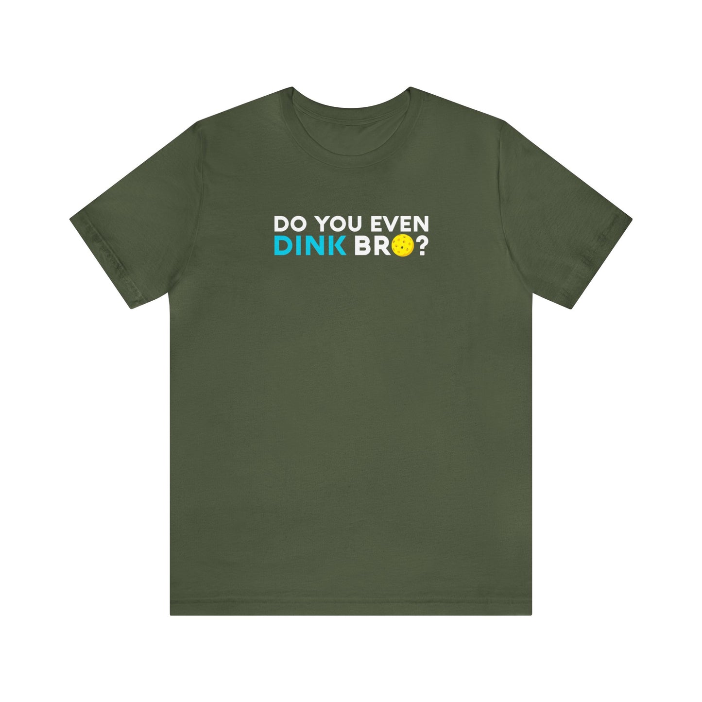 Unisex Do You Even Dink Bro? Funny Premium Pickleball T-Shirt