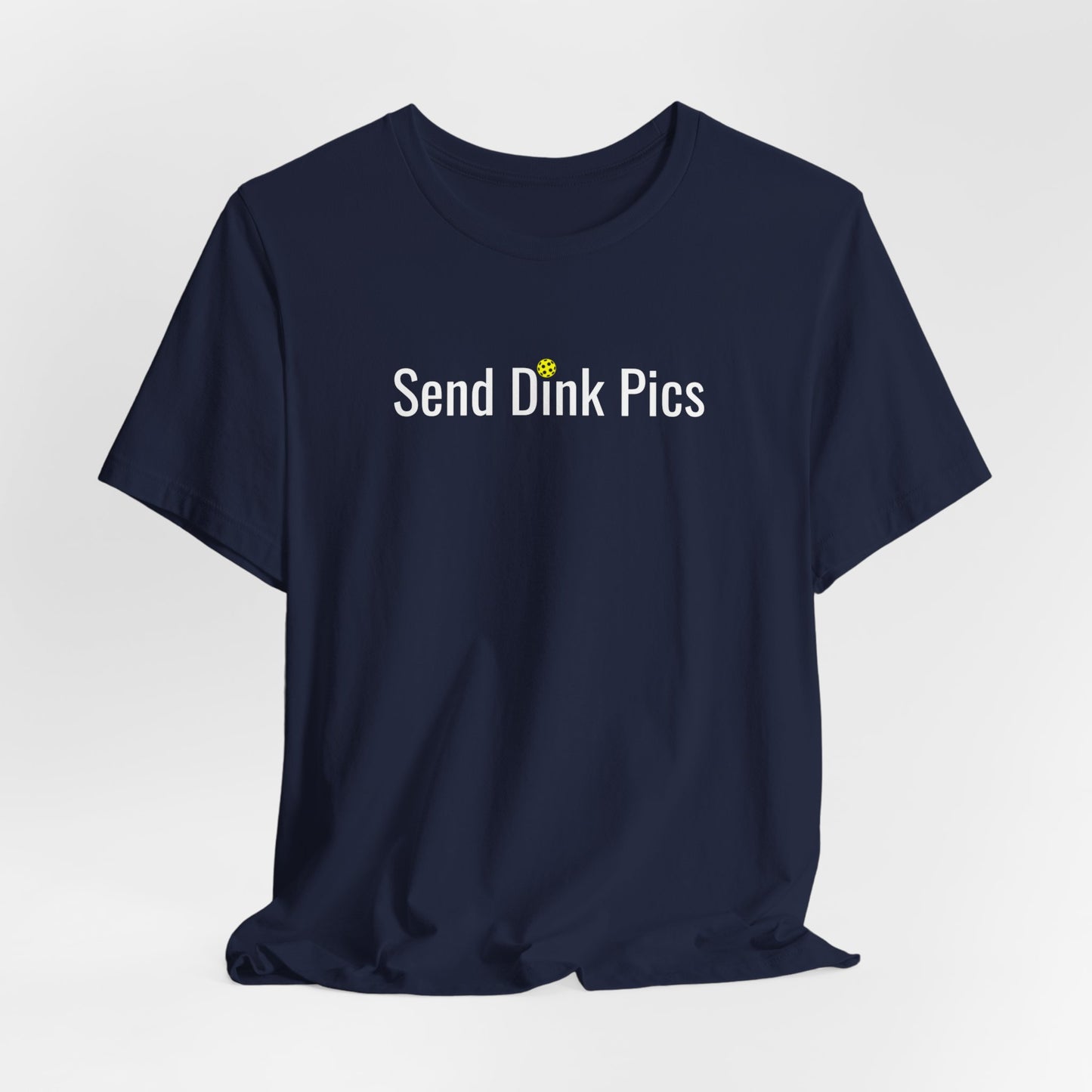 Unisex Send Dink Pics (in print) Funny Premium Pickleball T-Shirt