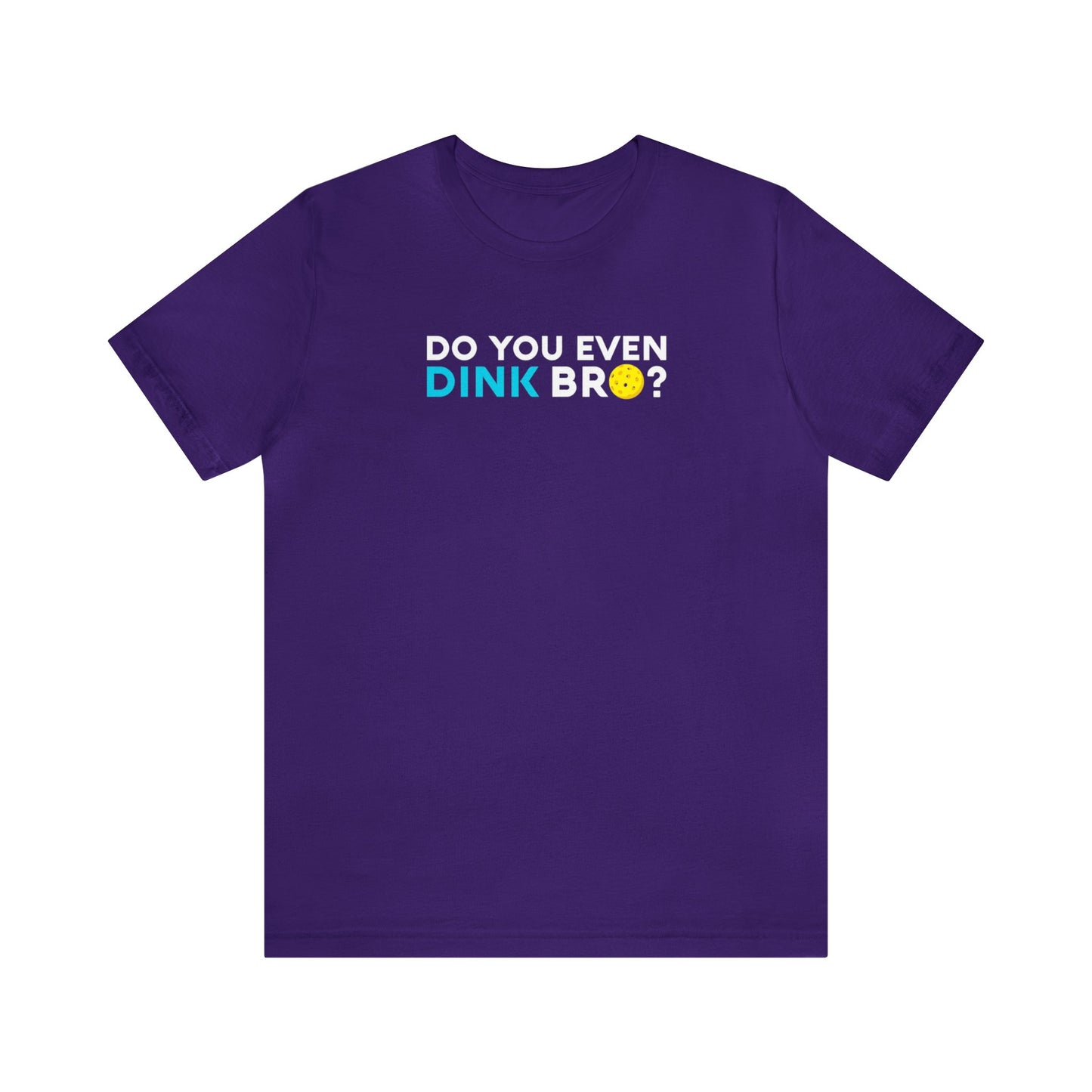 Unisex Do You Even Dink Bro? Funny Premium Pickleball T-Shirt