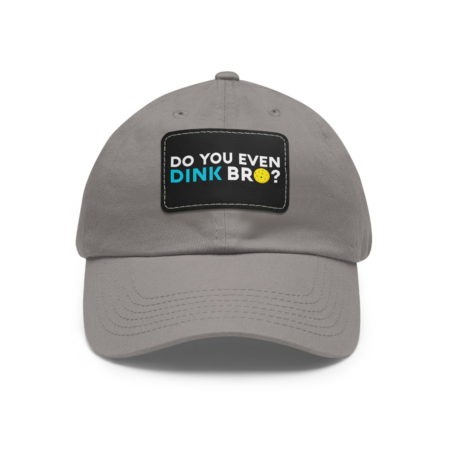 Do You Even Dink Bro? Funny Pickleball Hat with Leather Patch
