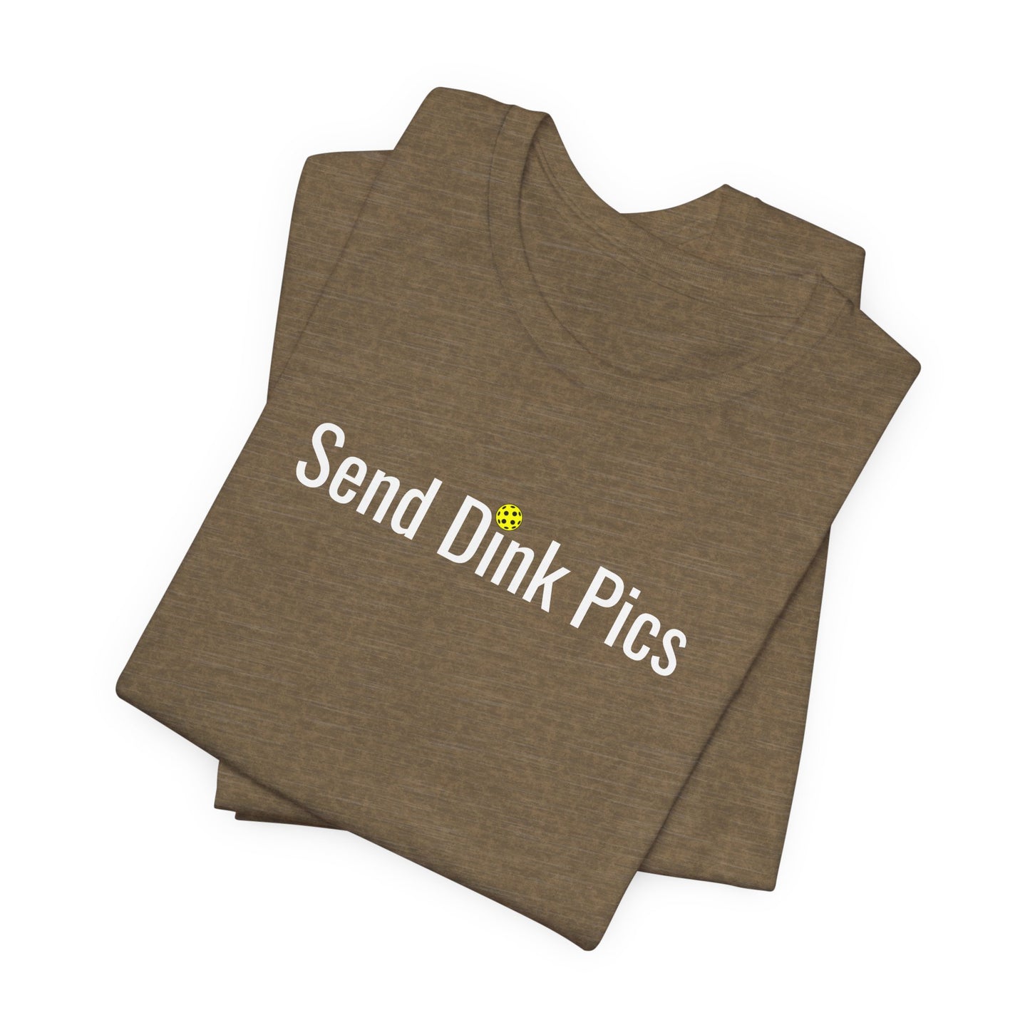 Unisex Send Dink Pics (in print) Funny Premium Pickleball T-Shirt