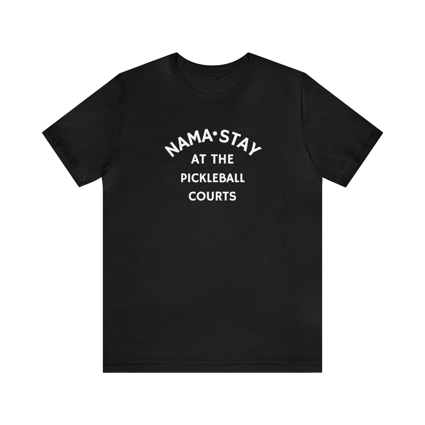 Unisex Nama Stay At The Pickleball Courts Funny Premium T-Shirt