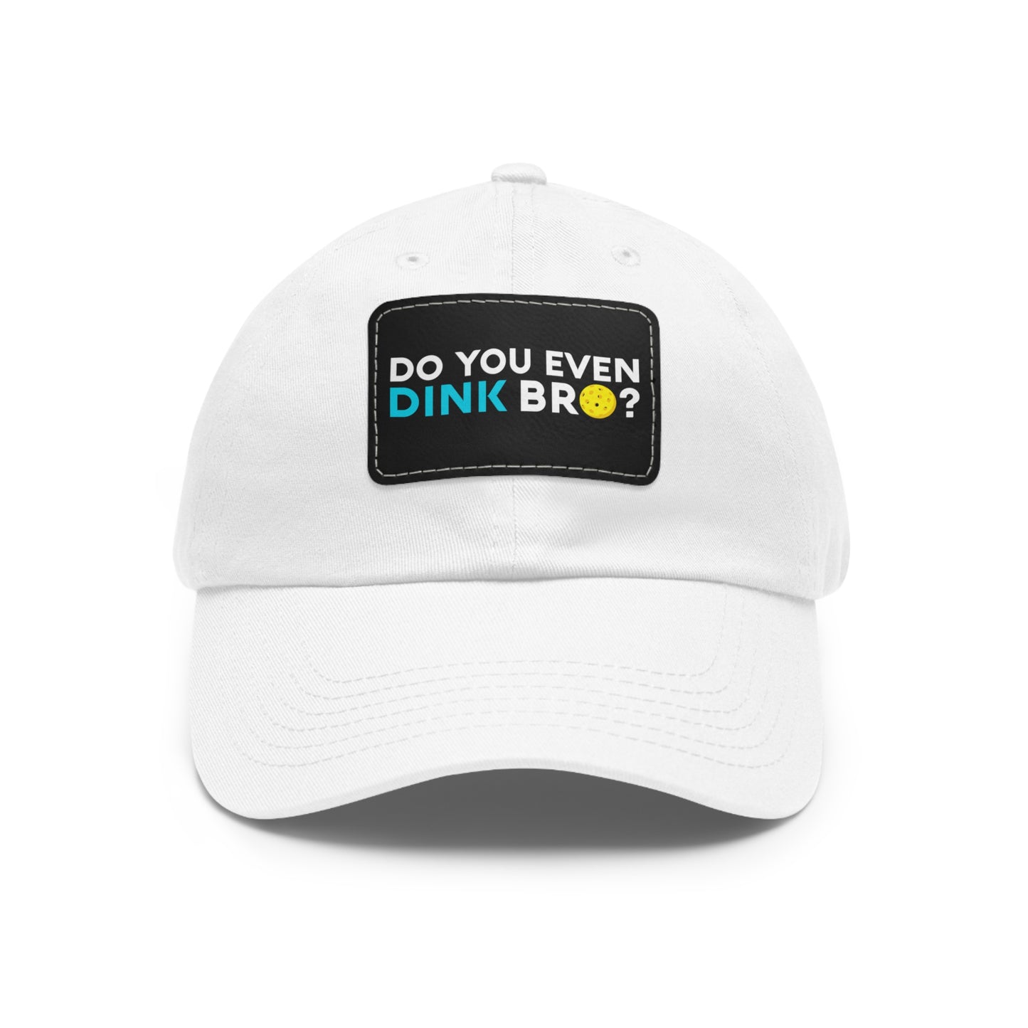 Do You Even Dink Bro? Funny Pickleball Hat with Leather Patch