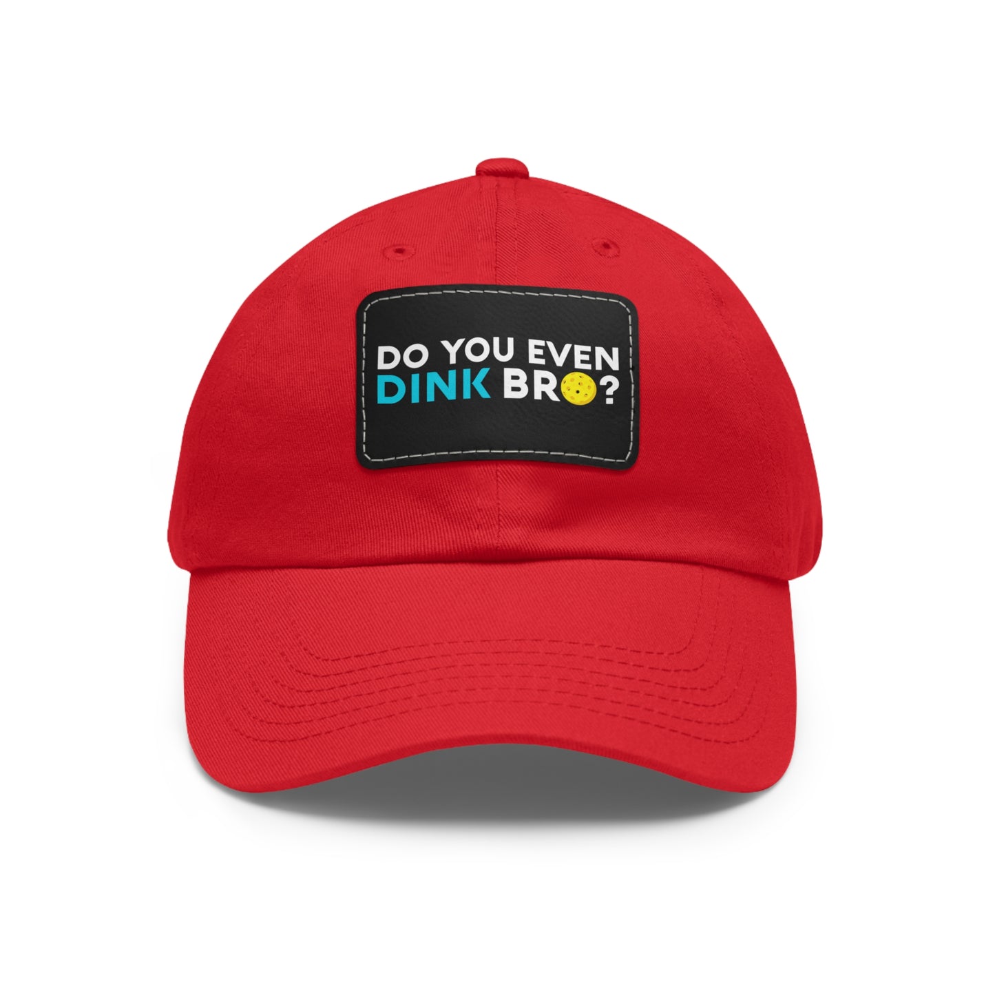 Do You Even Dink Bro? Funny Pickleball Hat with Leather Patch