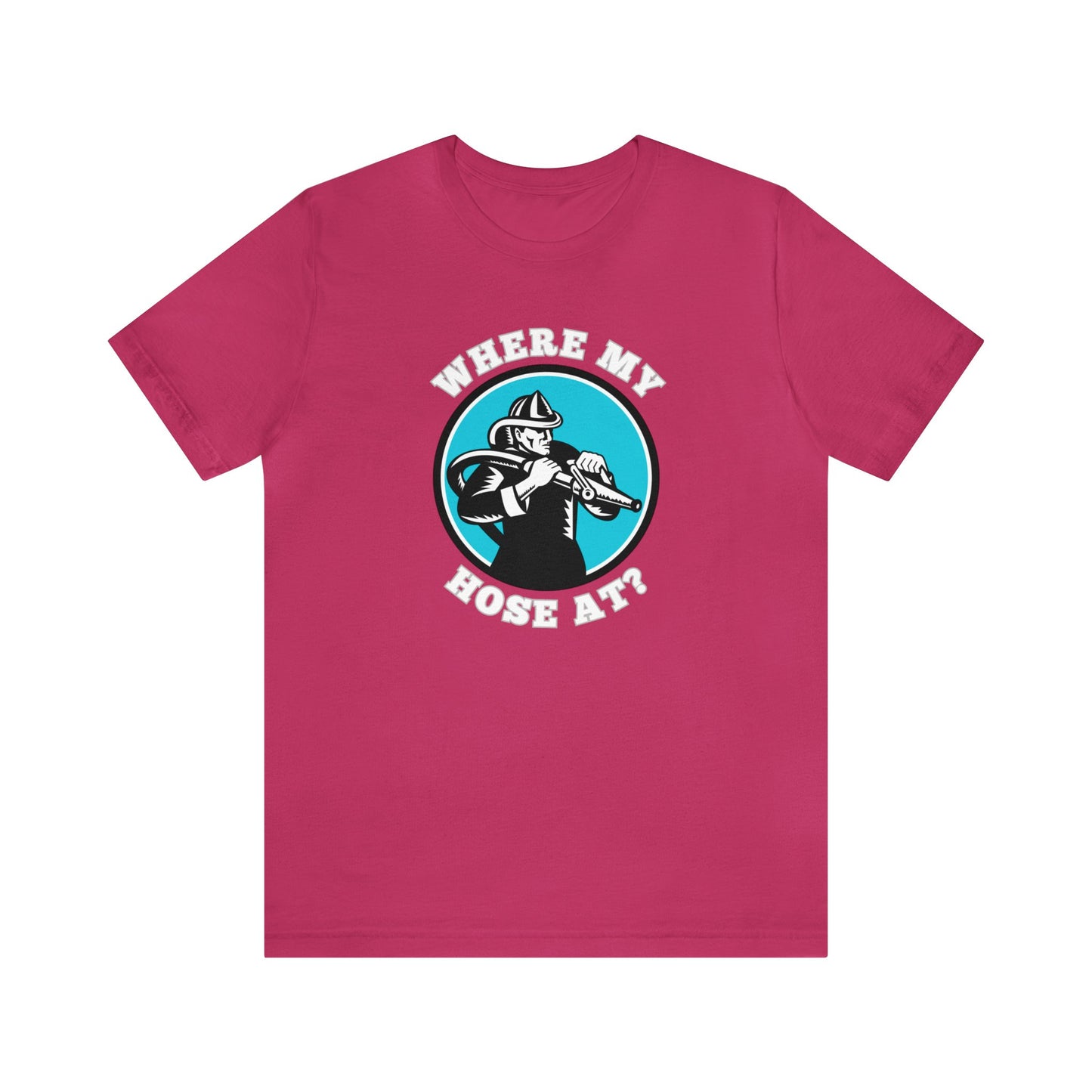 Unisex Where My Hose At? Funny Premium Firefighter T-Shirt