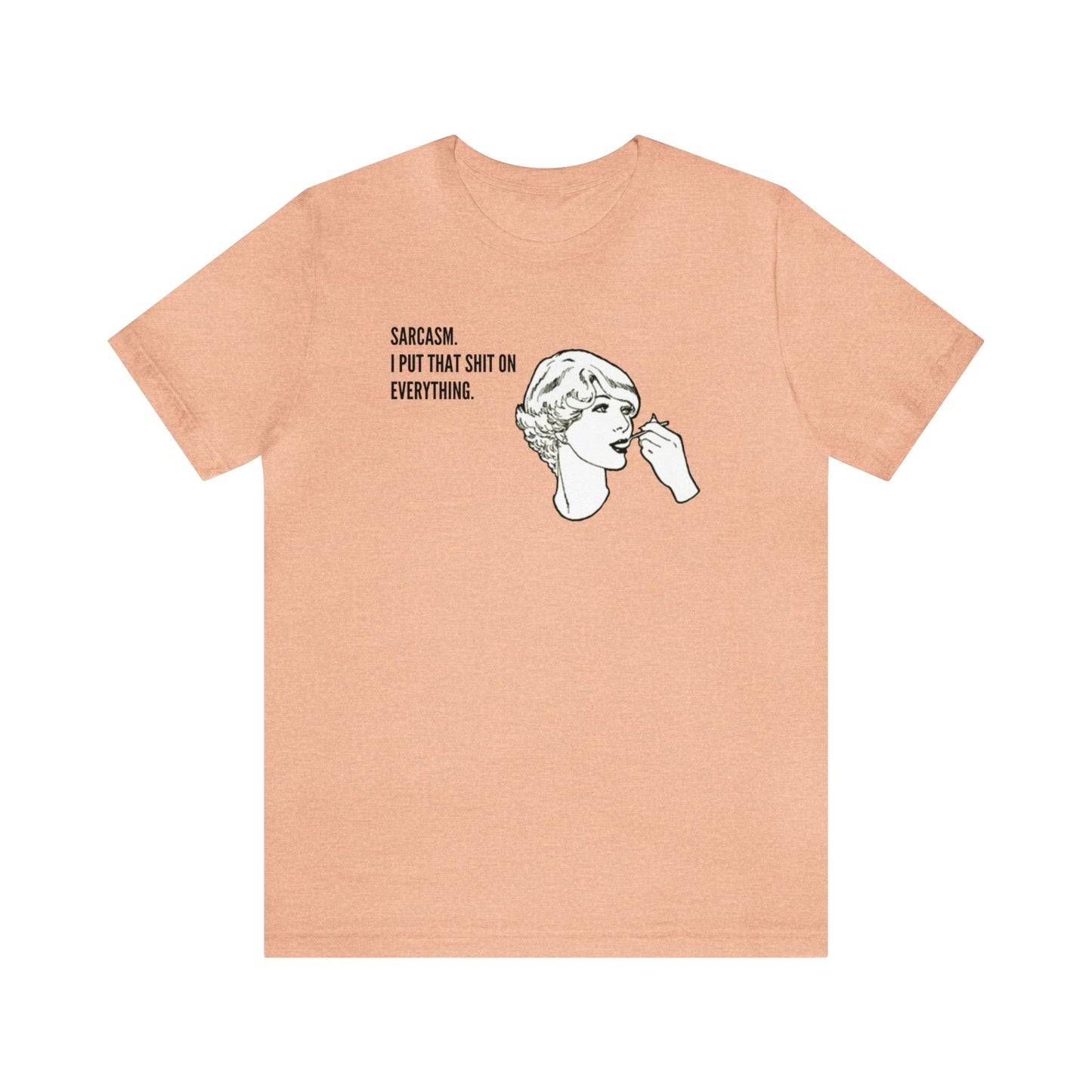 Sarcasm. I Put That Shit On Everything. Funny Unisex Premium T-Shirt
