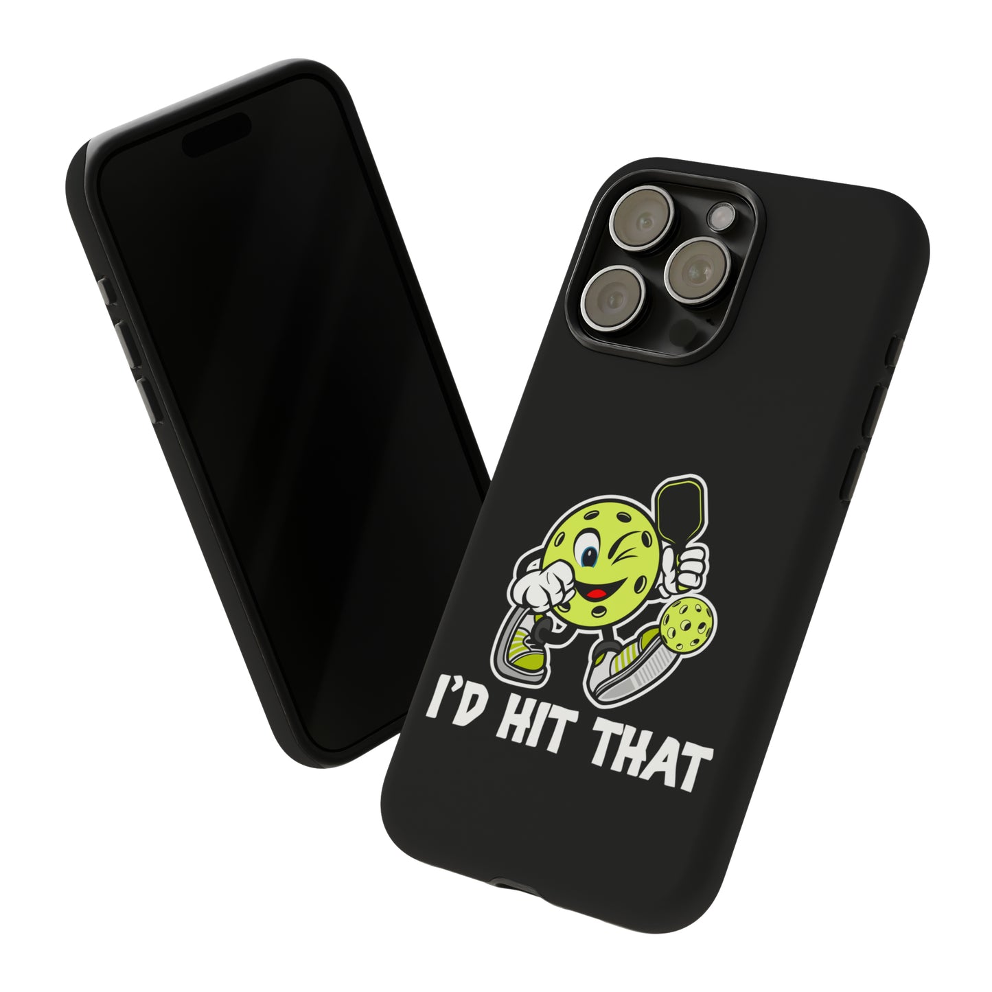 I'd Hit That Funny Pickleball Tough Phone Cases
