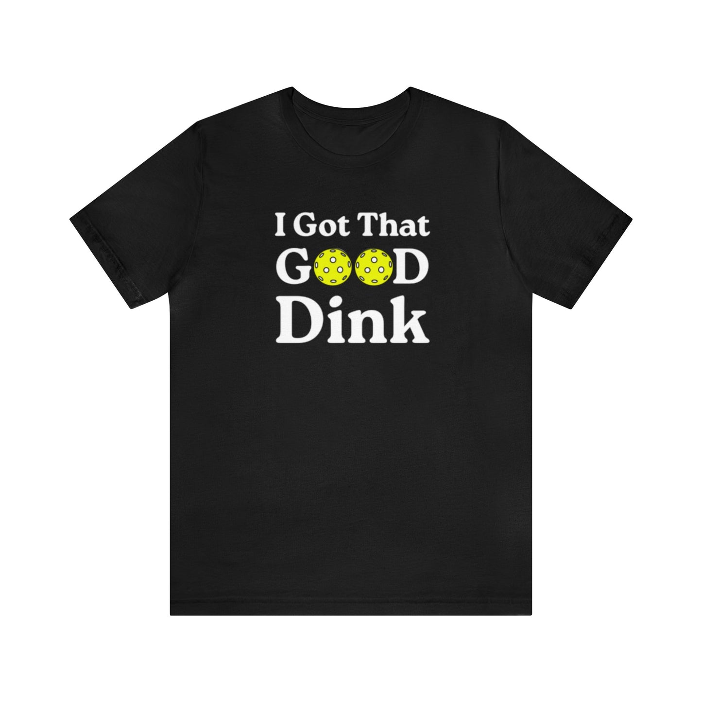 Unisex I Got That Good Dink Funny Premium Pickleball T-Shirt