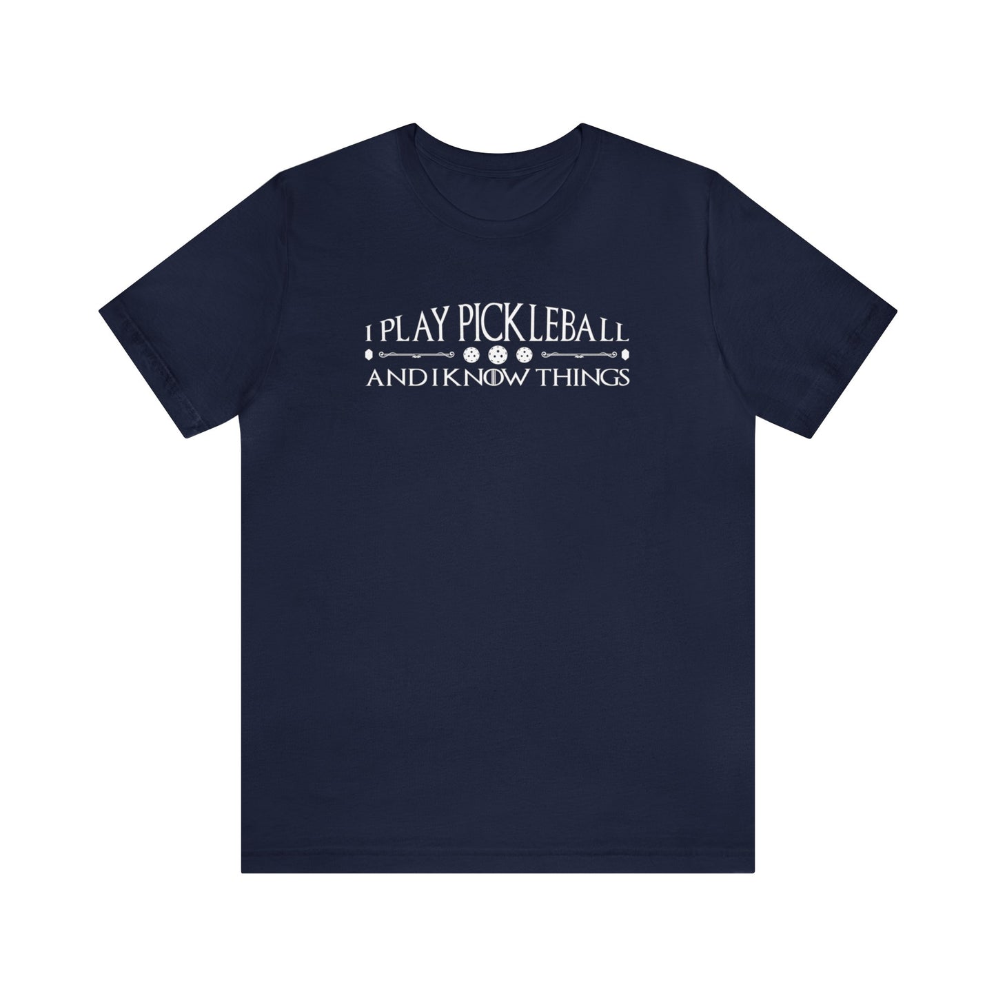 Unisex I Play Pickleball And I Know Things Premium T-Shirt