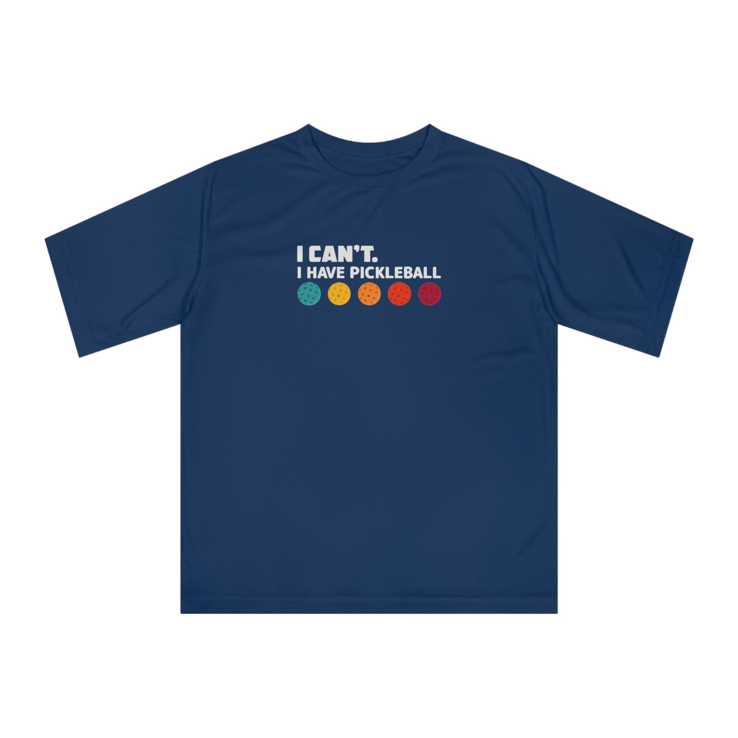 I Can't. I Have Pickleball Super Cute Performance T-shirt