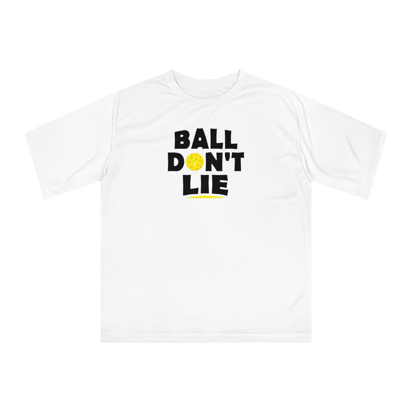 Unisex Ball Don't Lie Performance Pickleball T-shirt