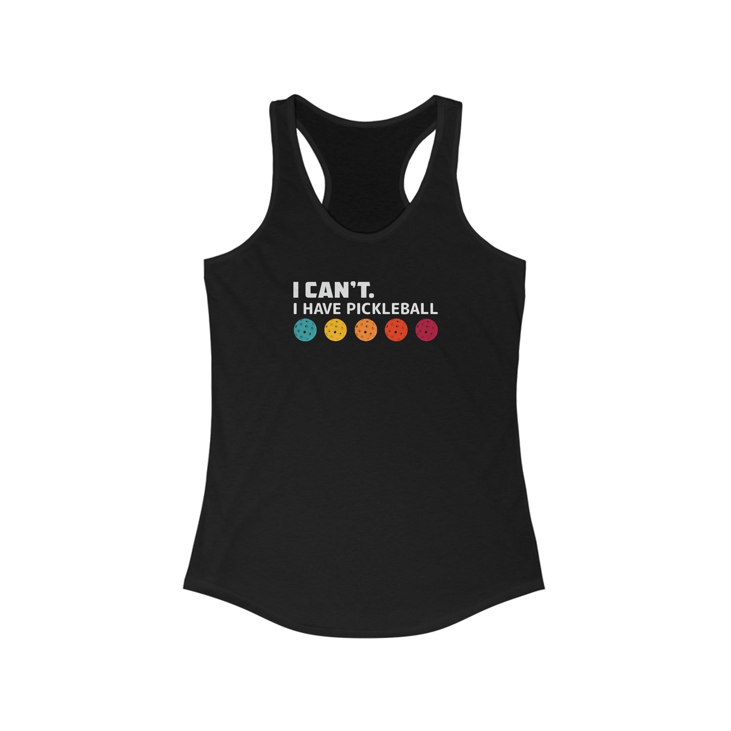 I Can't I Have Pickleball Super Cute Women's Racerback Pickleball Tank Top