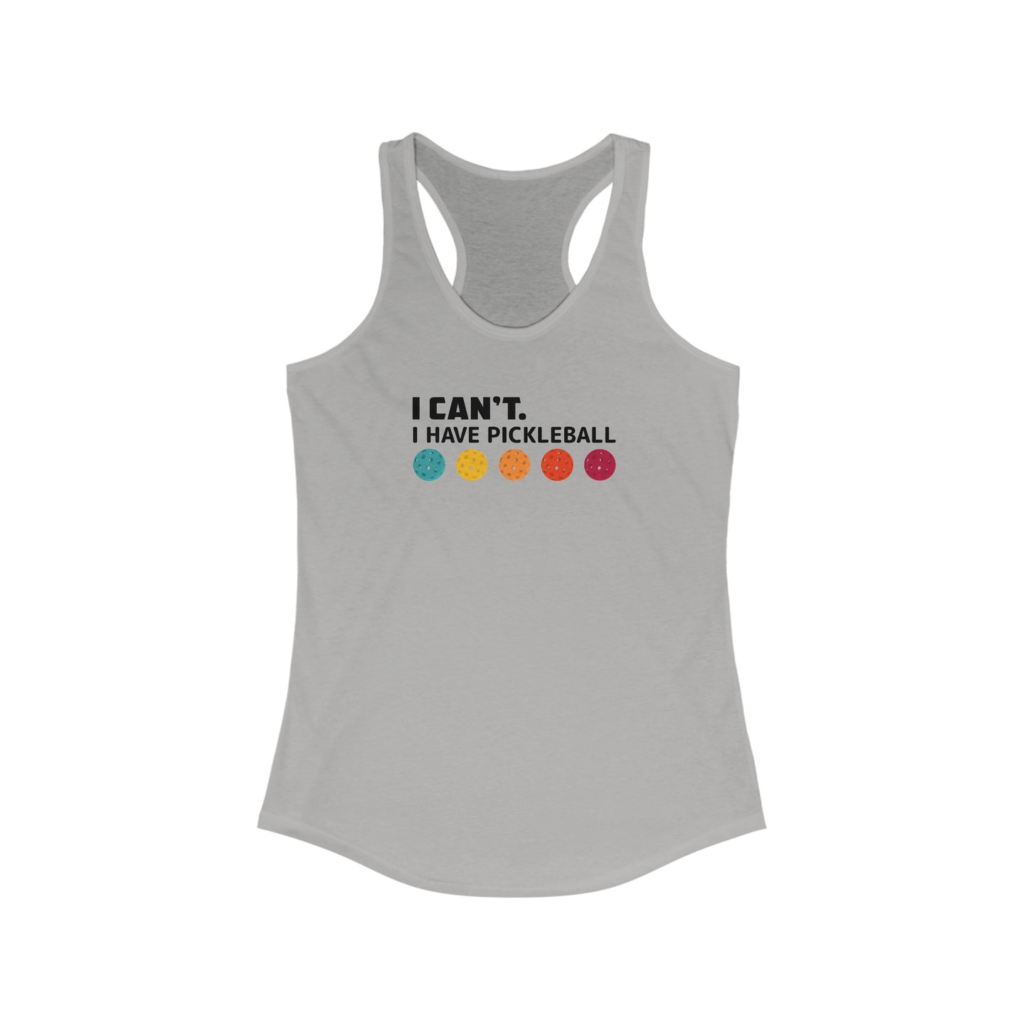 I Can't I Have Pickleball Super Cute Women's Racerback Pickleball Tank Top