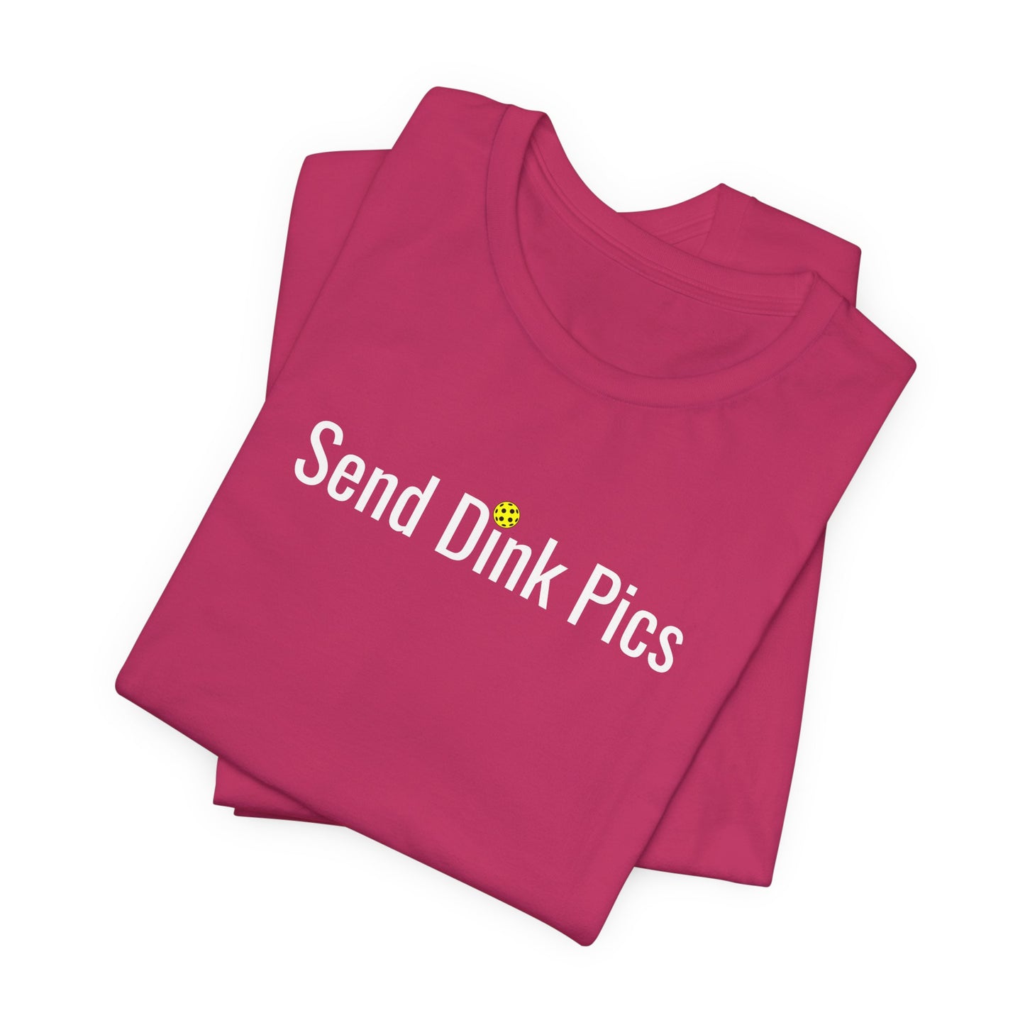 Unisex Send Dink Pics (in print) Funny Premium Pickleball T-Shirt