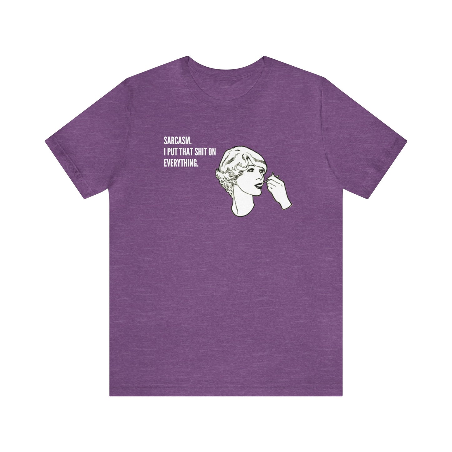 Sarcasm. I Put That Shit On Everything. Funny Unisex Premium T-Shirt