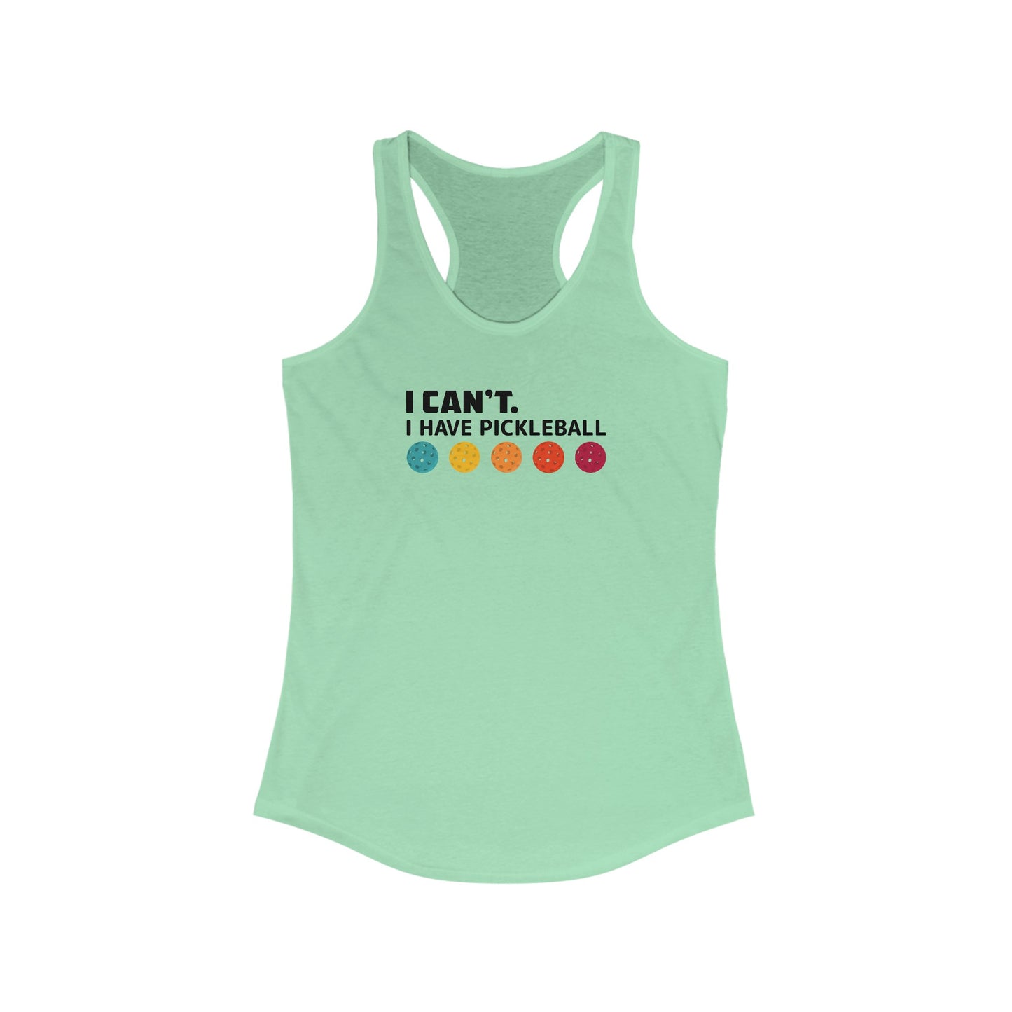 I Can't I Have Pickleball Super Cute Women's Racerback Pickleball Tank Top