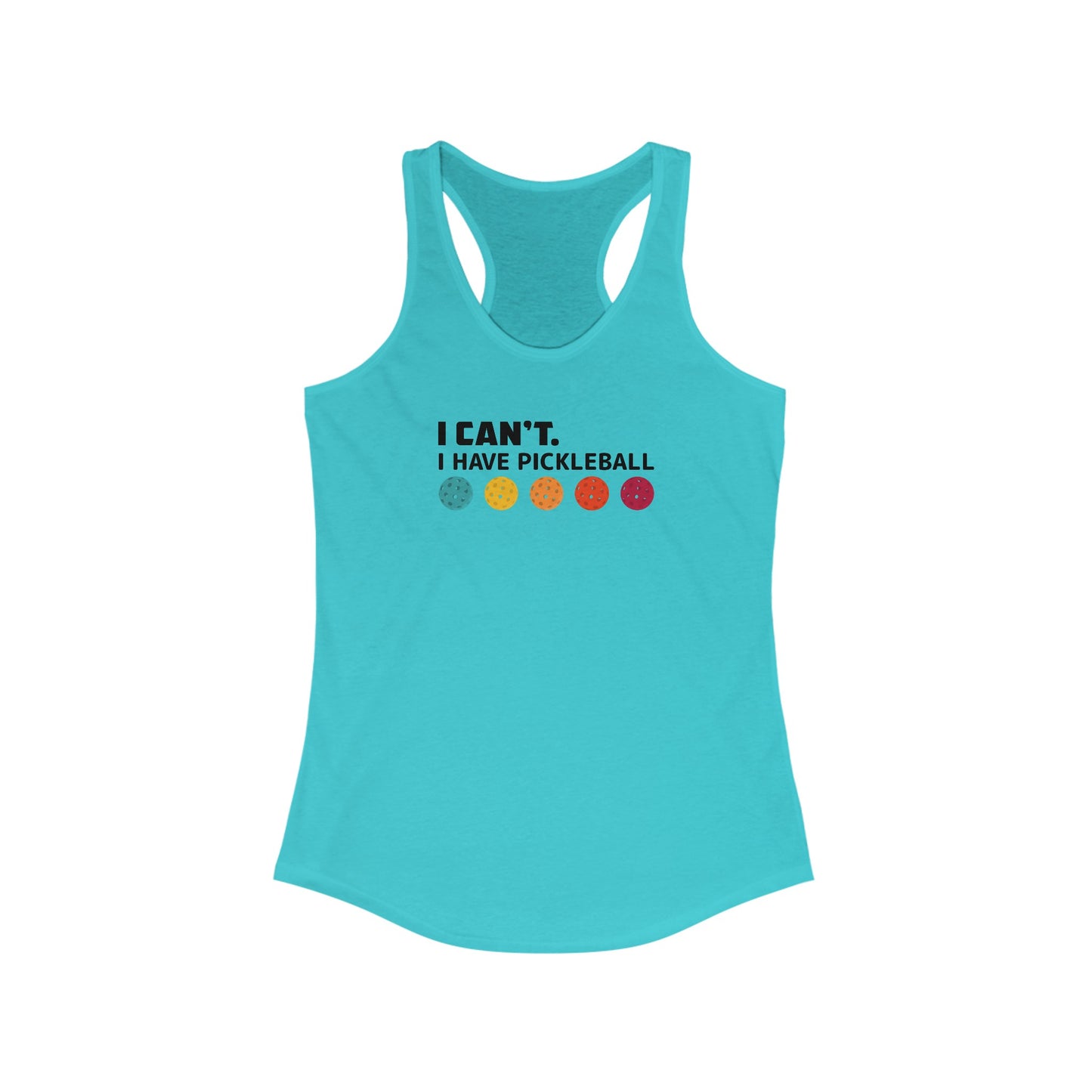 I Can't I Have Pickleball Super Cute Women's Racerback Pickleball Tank Top