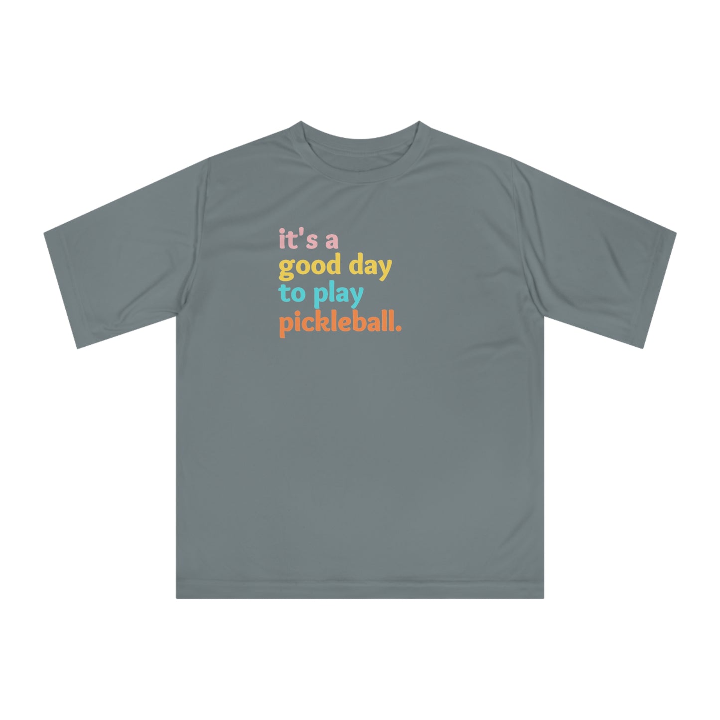 It's A Good Day To Play Super Cute Unisex Pickleball Performance T-shirt