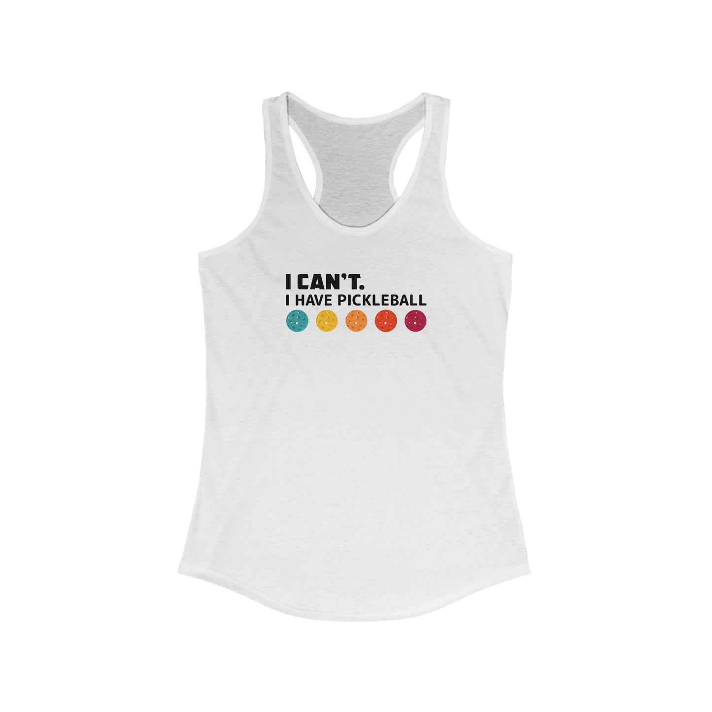 I Can't I Have Pickleball Super Cute Women's Racerback Pickleball Tank Top