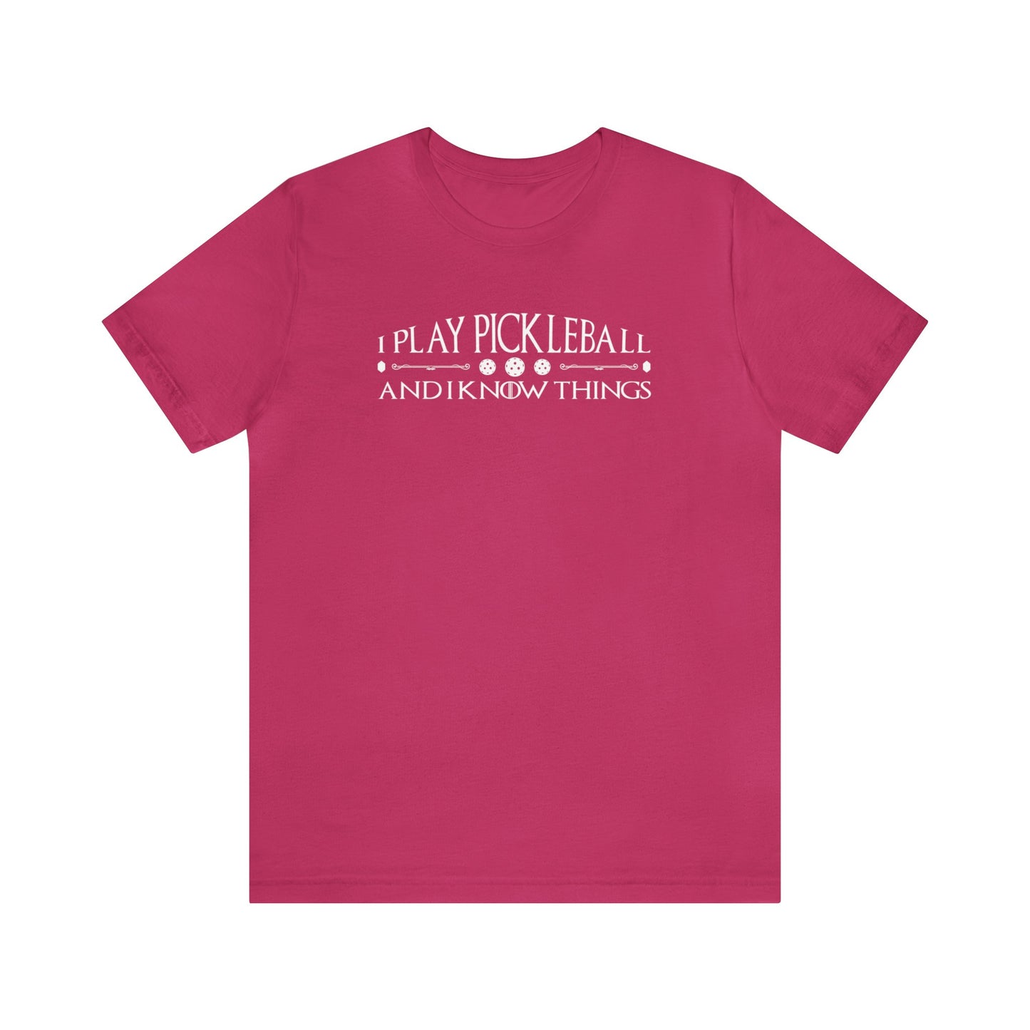 Unisex I Play Pickleball And I Know Things Premium T-Shirt