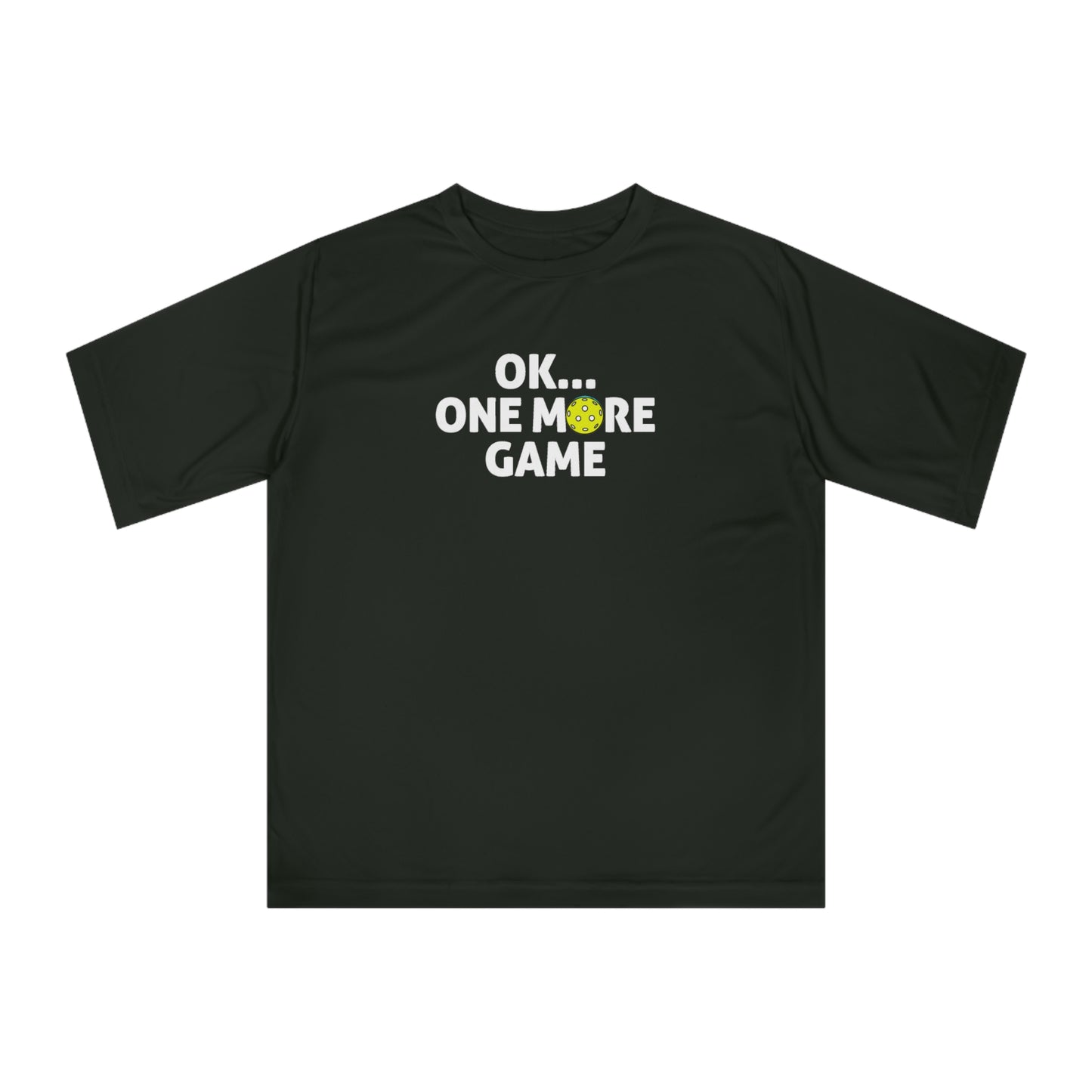 Unisex Ok...One More Game Performance Pickleball T-shirt