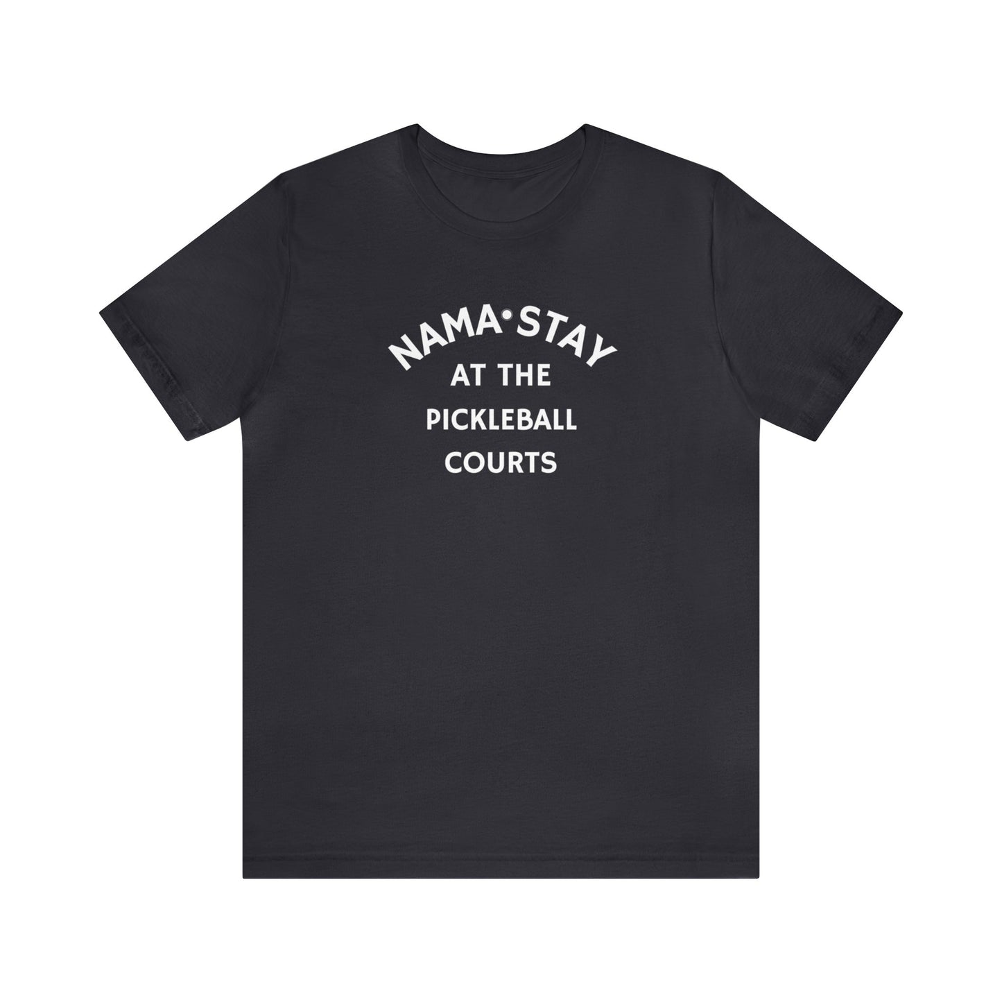 Unisex Nama Stay At The Pickleball Courts Funny Premium T-Shirt