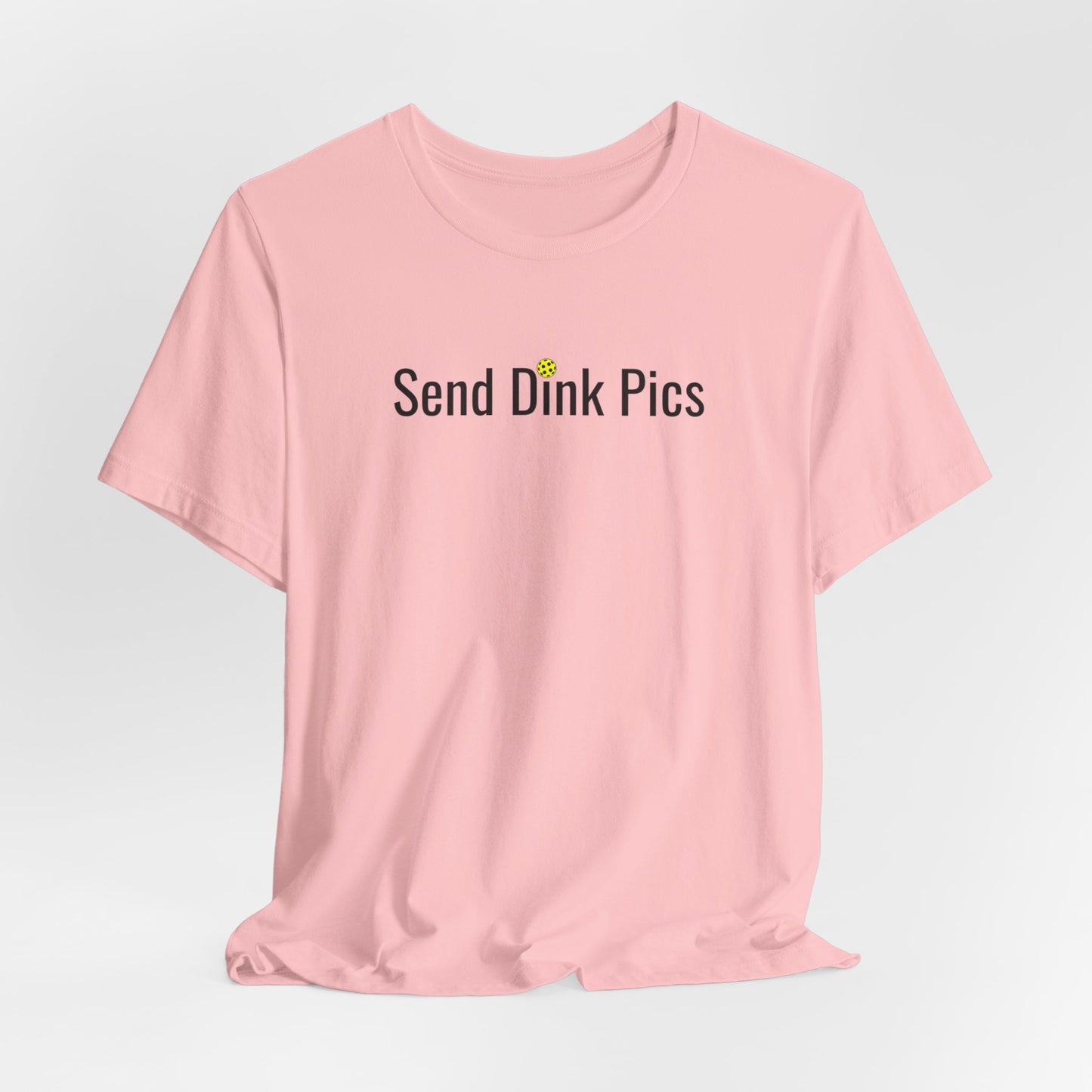 Unisex Send Dink Pics (in print) Funny Premium Pickleball T-Shirt
