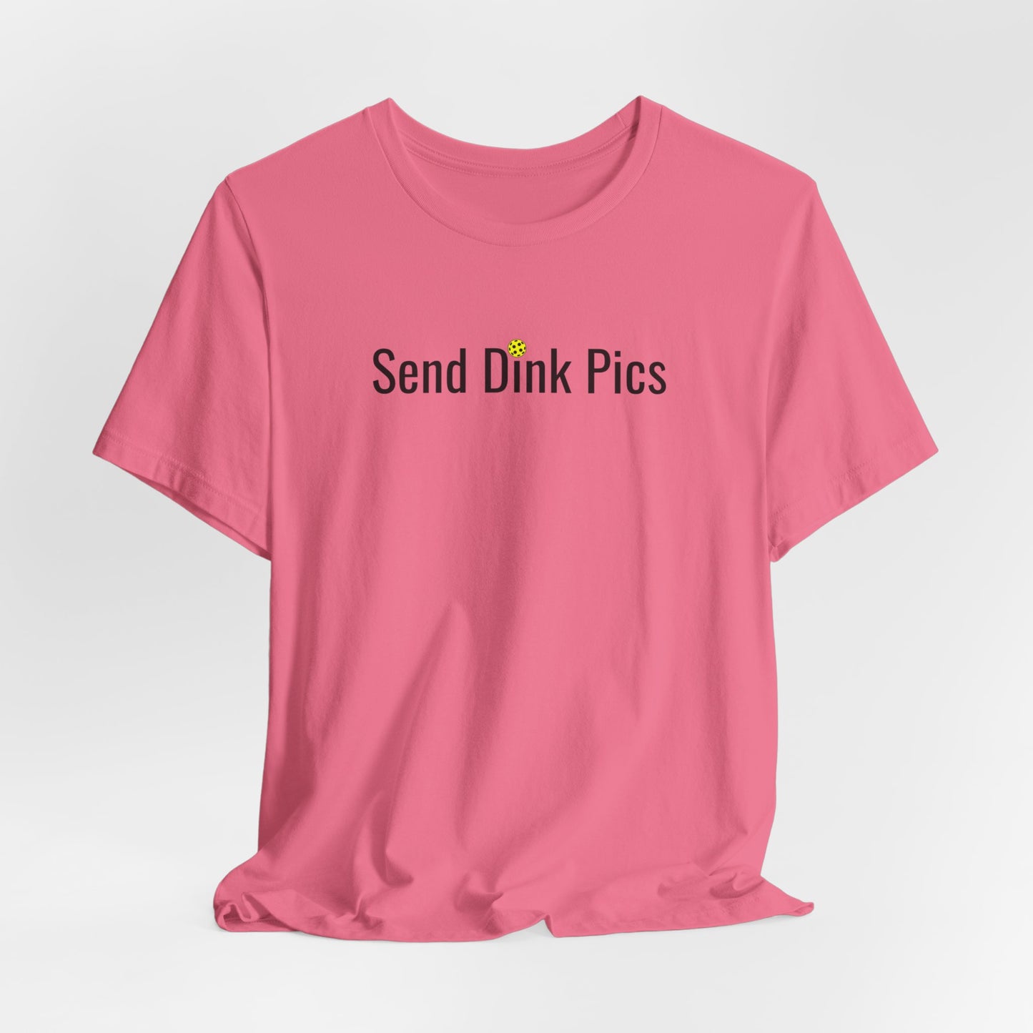 Unisex Send Dink Pics (in print) Funny Premium Pickleball T-Shirt