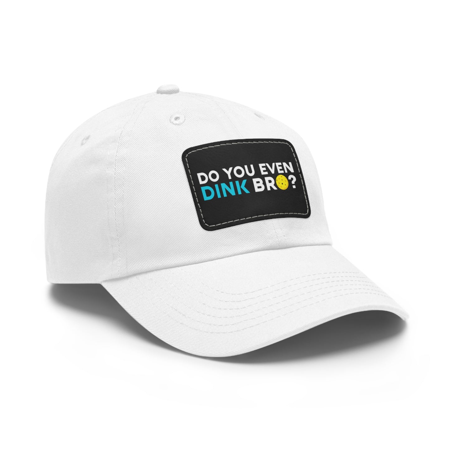 Do You Even Dink Bro? Funny Pickleball Hat with Leather Patch