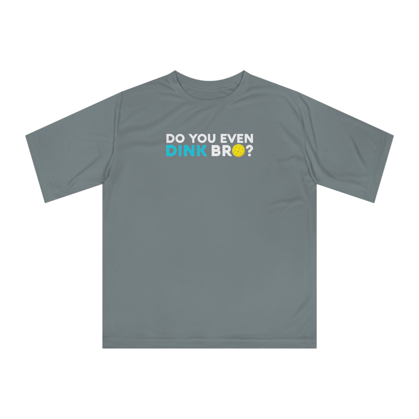 Unisex Do You Even Dink Bro? Funny Performance Pickleball T-shirt