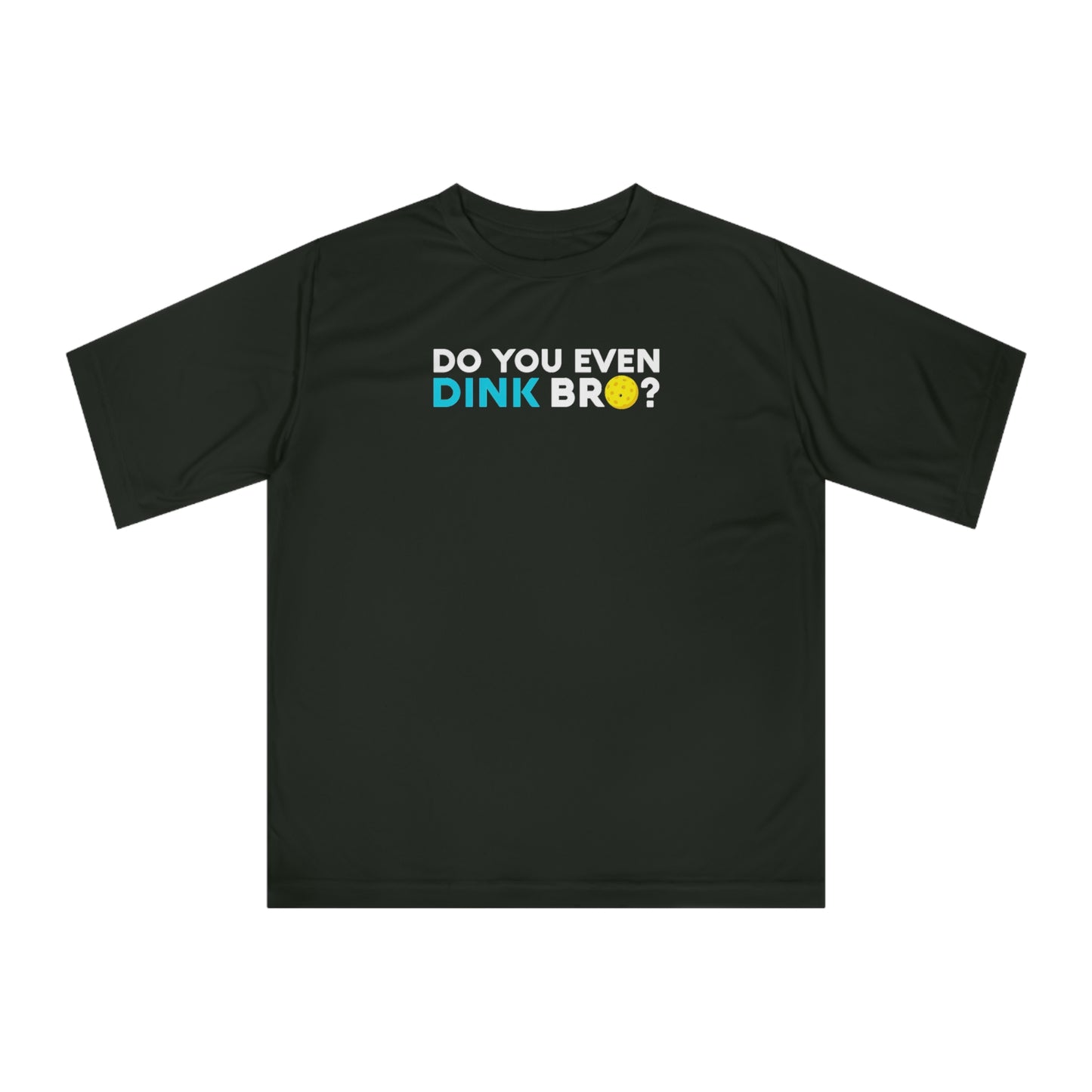 Unisex Do You Even Dink Bro? Funny Performance Pickleball T-shirt