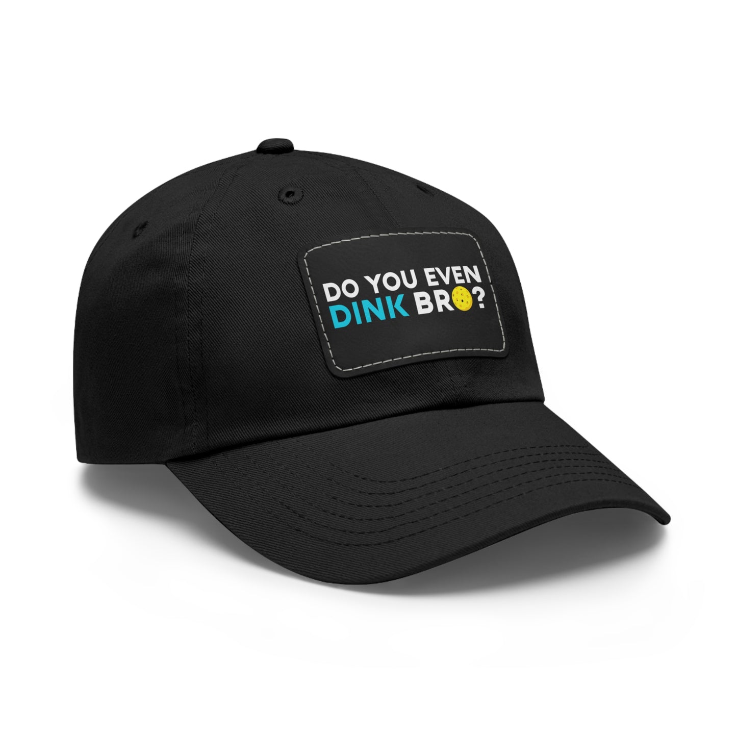 Do You Even Dink Bro? Funny Pickleball Hat with Leather Patch