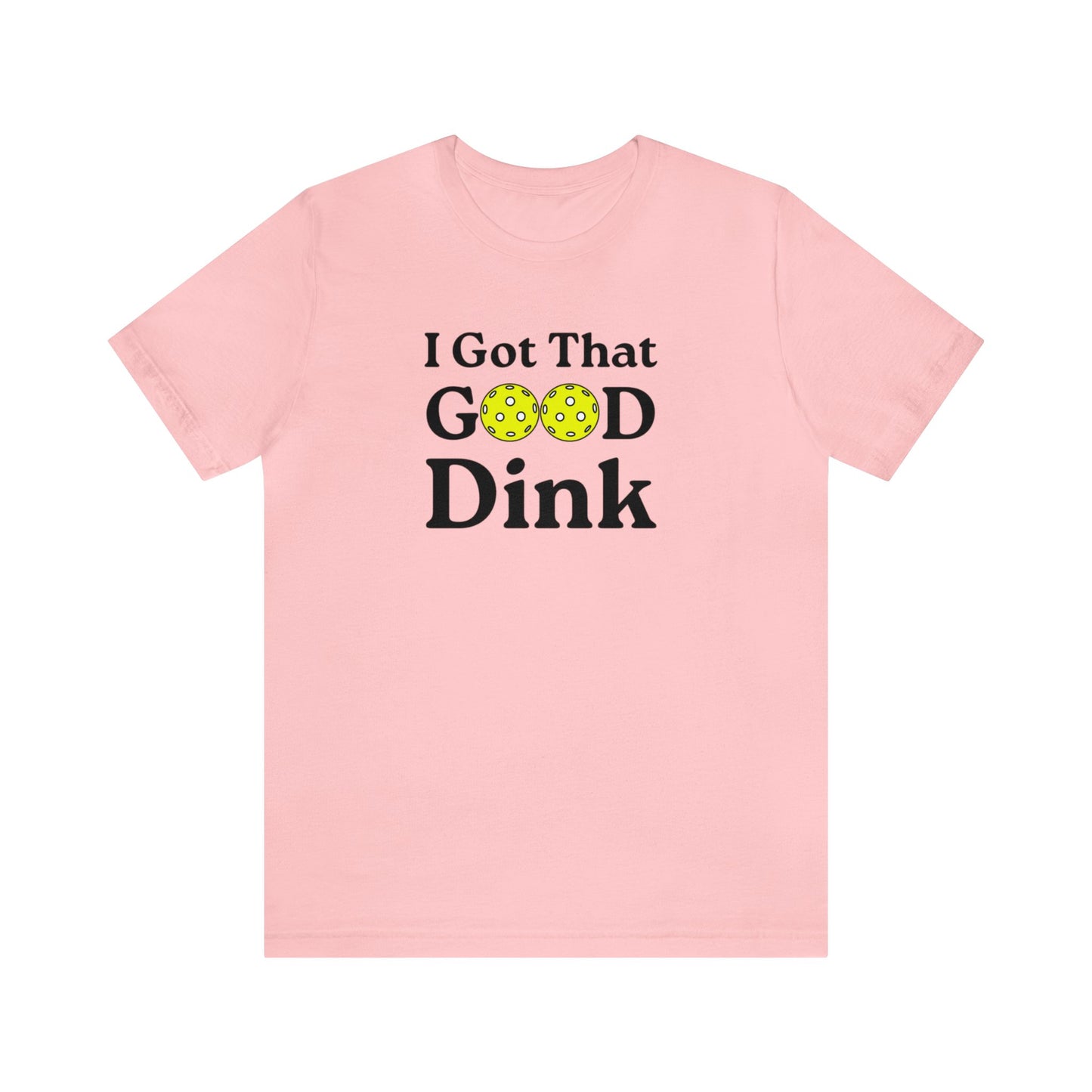 Unisex I Got That Good Dink Funny Premium Pickleball T-Shirt