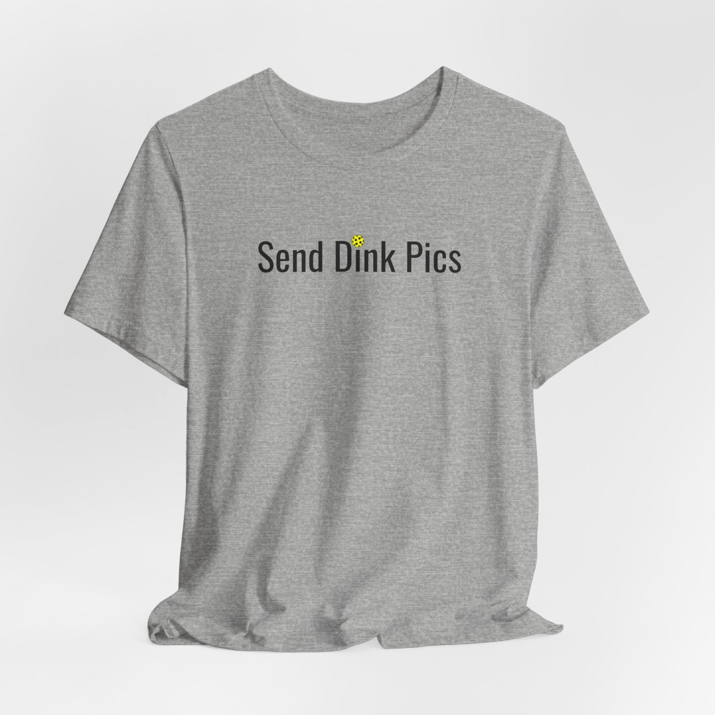 Unisex Send Dink Pics (in print) Funny Premium Pickleball T-Shirt