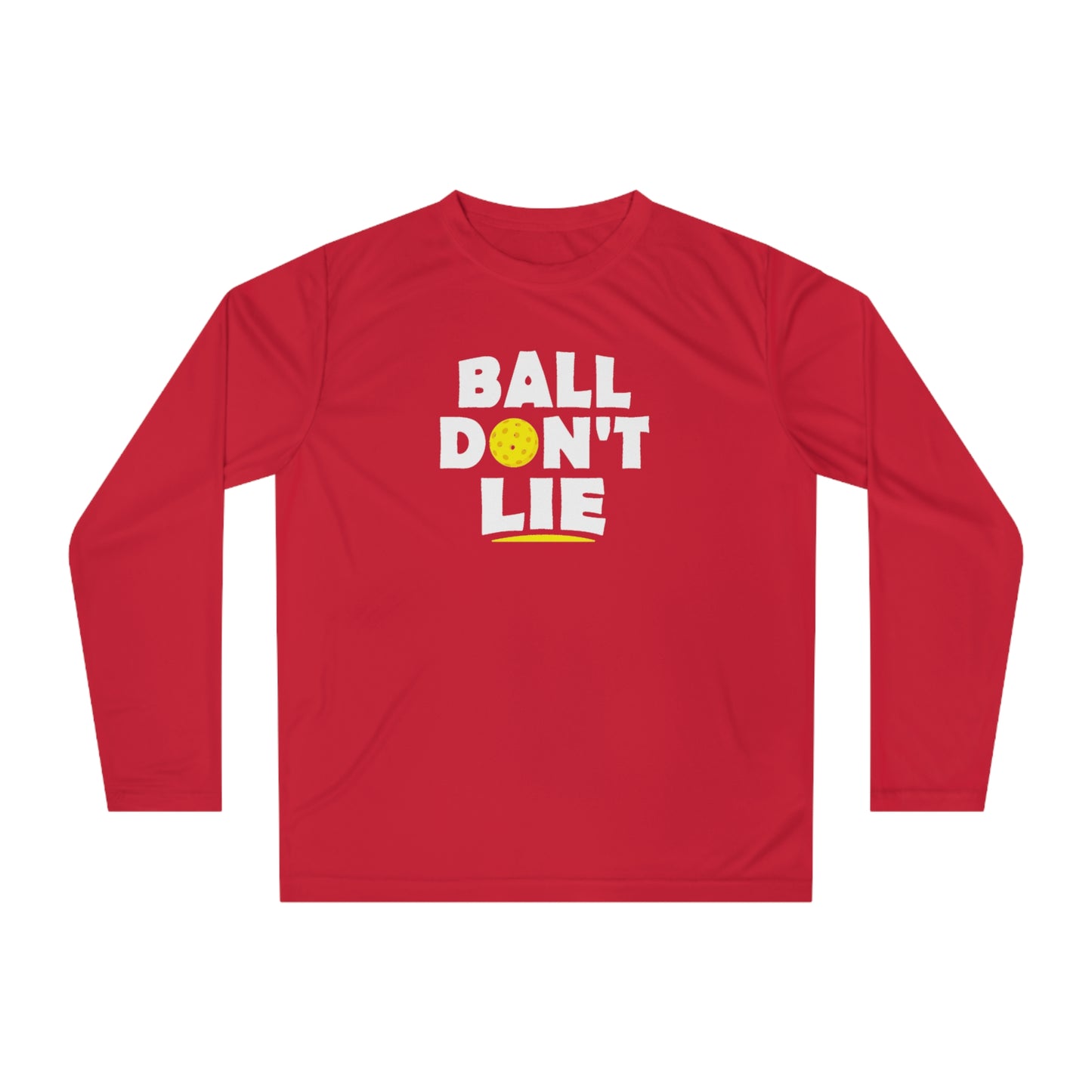 Unisex Ball Don't Lie Funny Performance Long Sleeve Pickleball Shirt