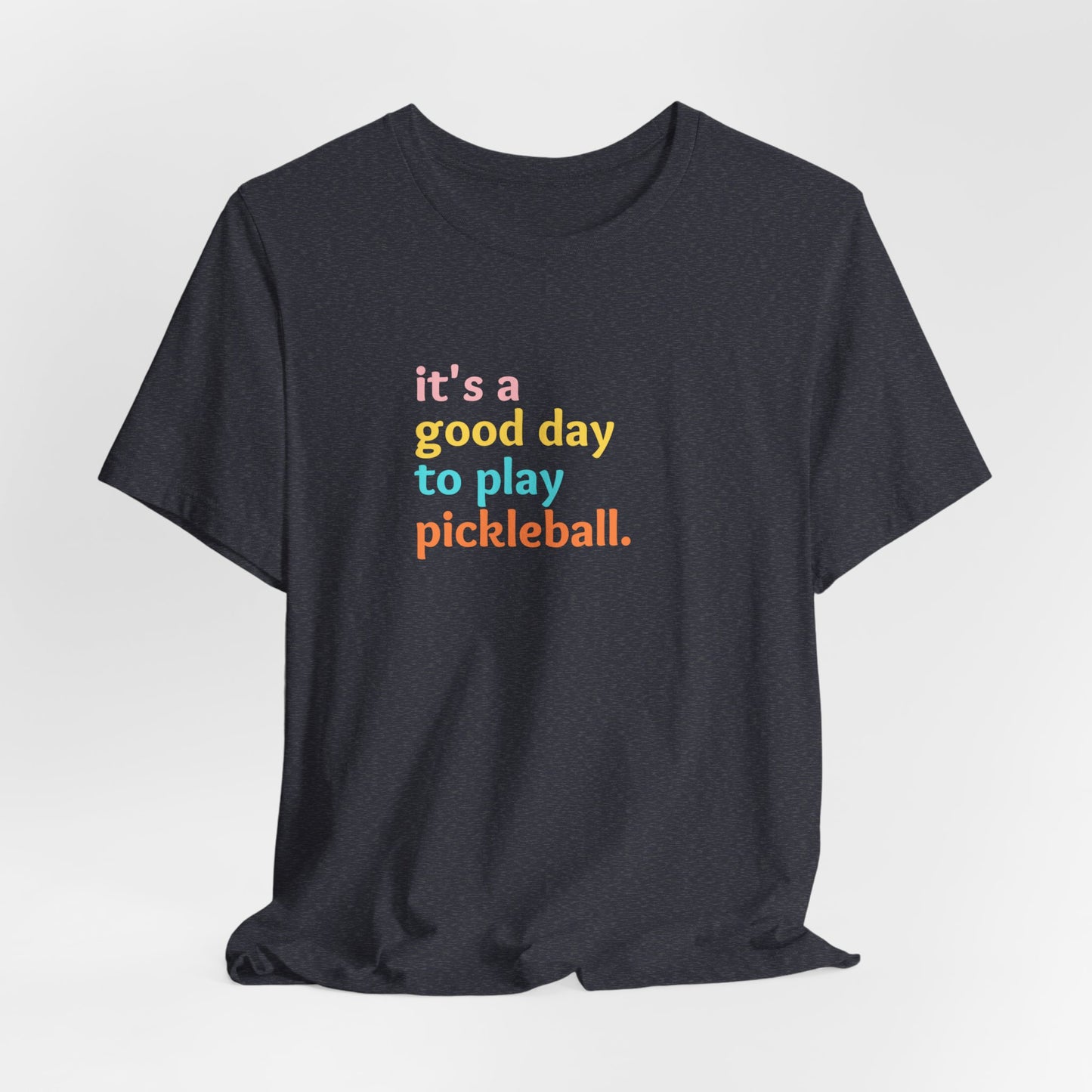 It's A Good Day To Play Pickleball Super Cute Unisex Premium T-Shirt