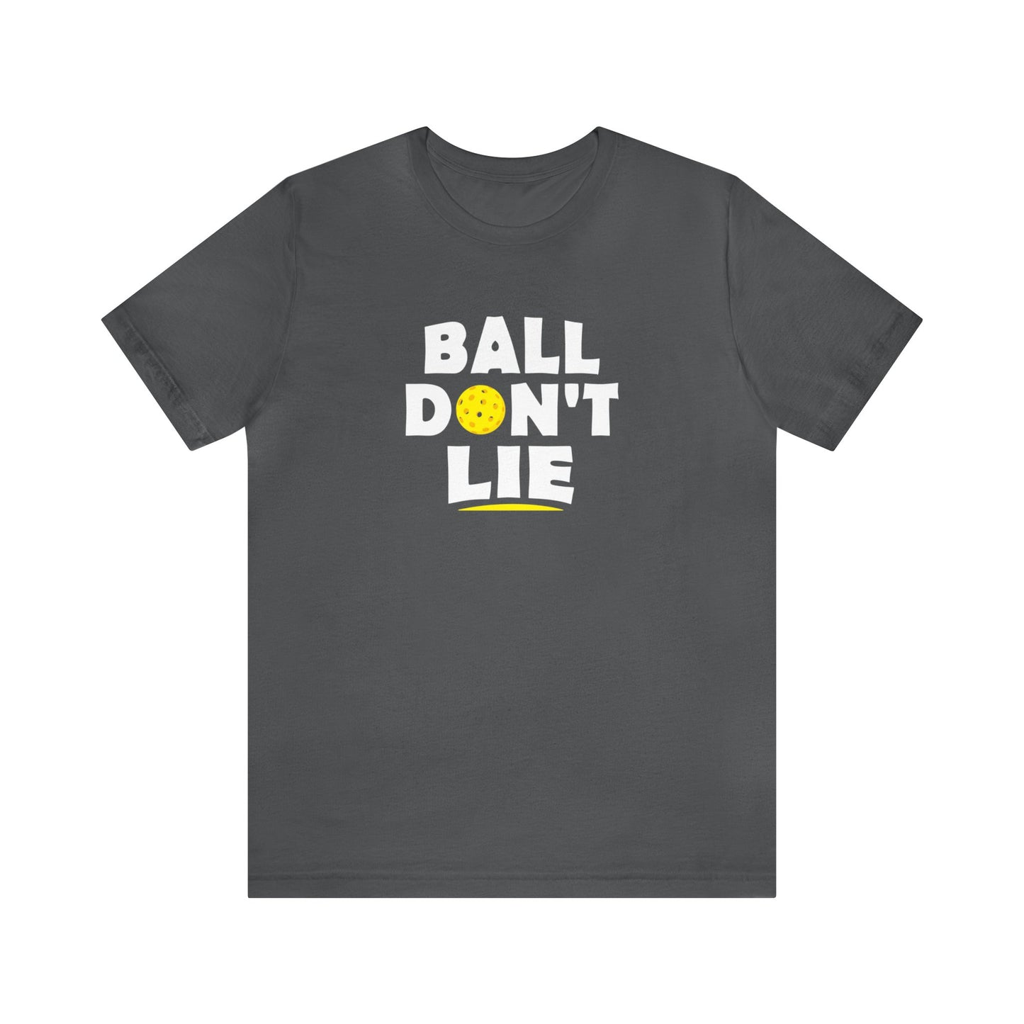 Unisex Ball Don't Lie Funny Premium Pickleball T-Shirt
