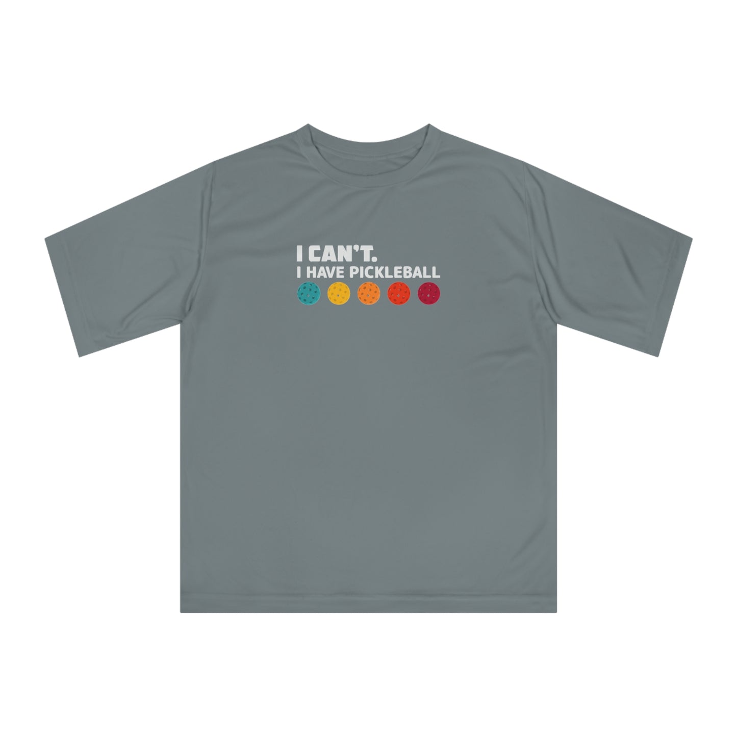 I Can't. I Have Pickleball Super Cute Performance T-shirt