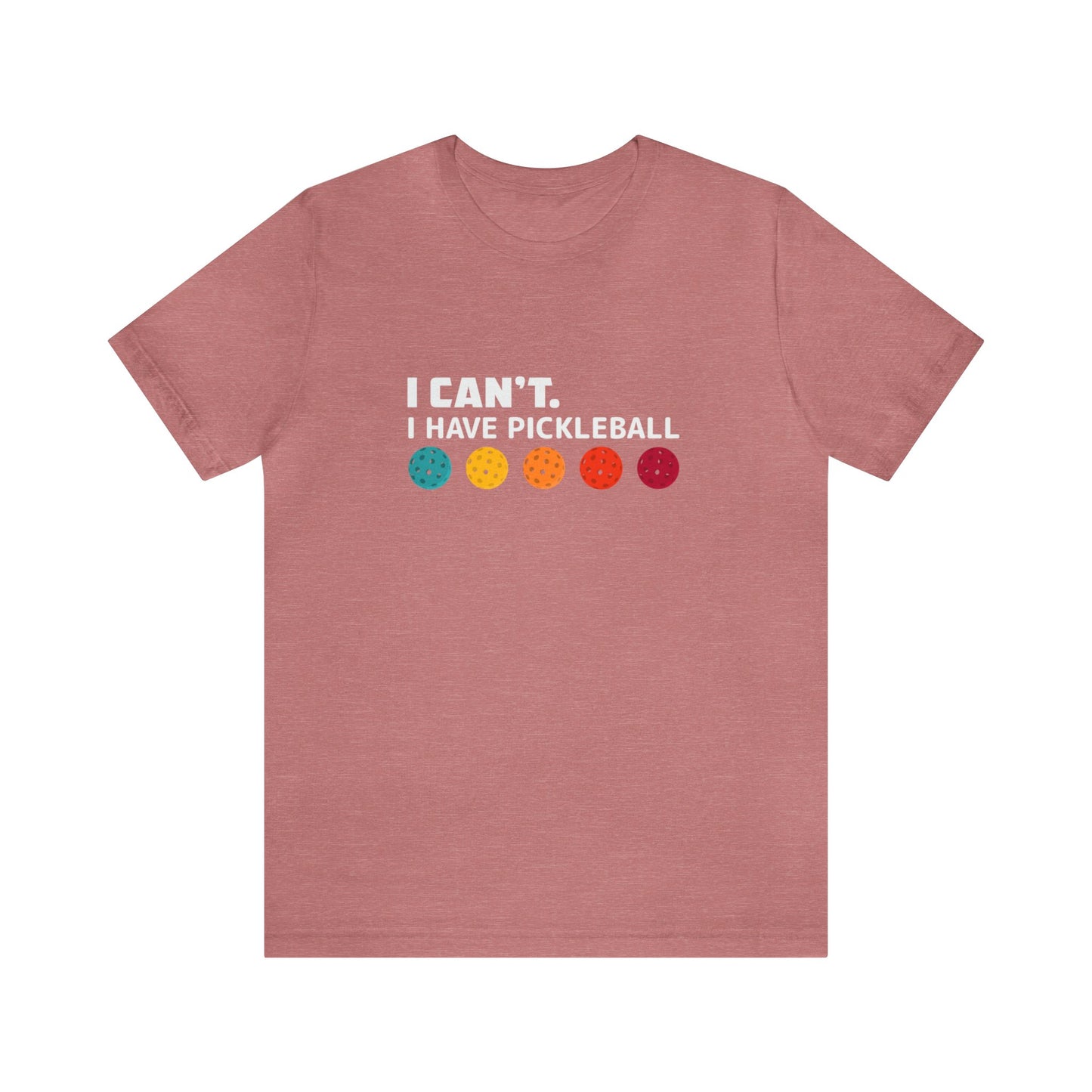 I Can't. I Have Pickleball Super Cute Unisex Premium T-Shirt