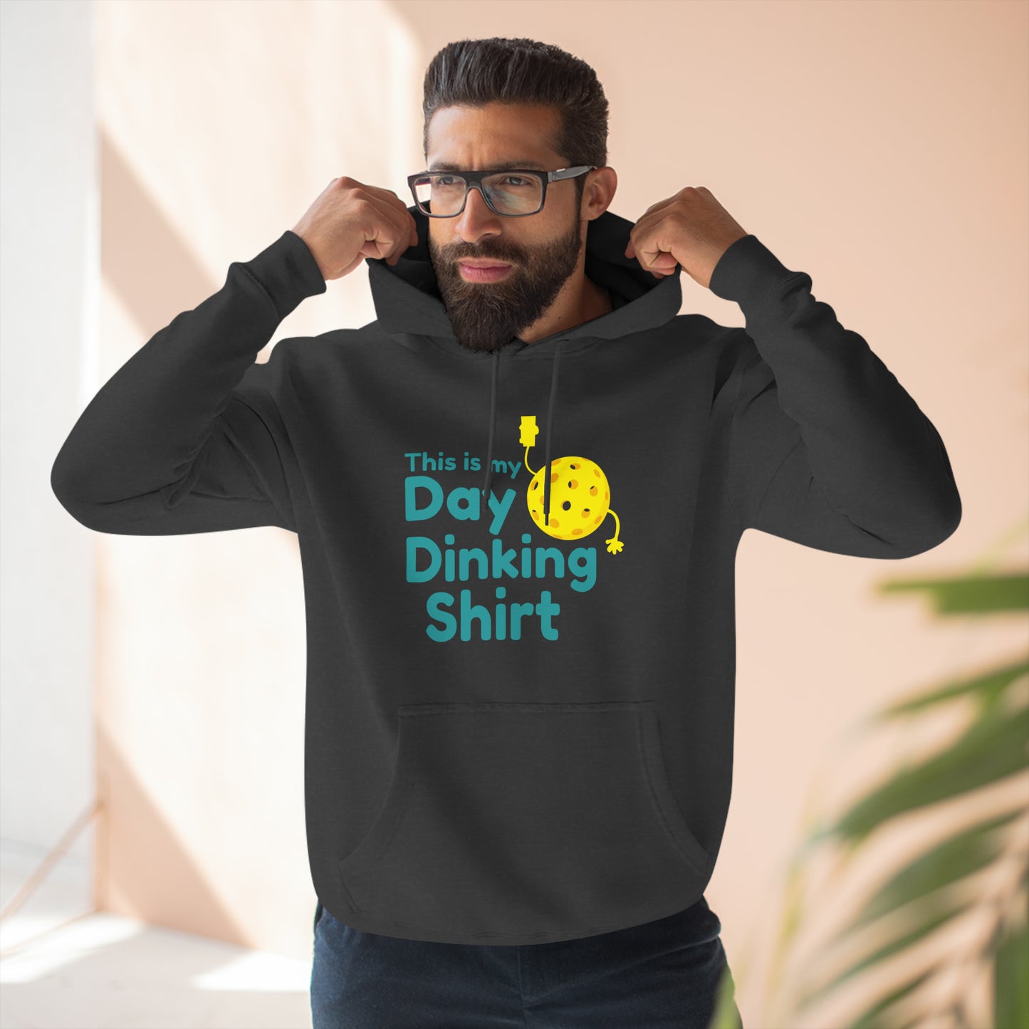 This Is My Day Dinking Shirt Funny Unisex Premium Pickleball Hoodie